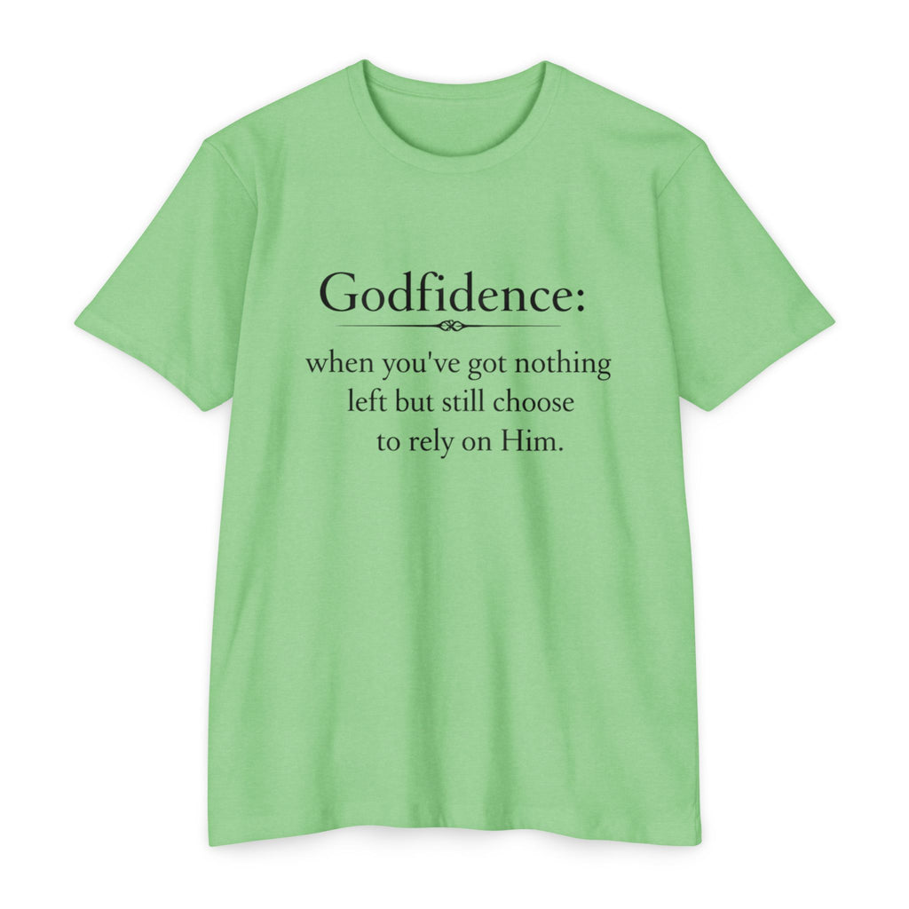 Godfidence T-Shirt — "Godfidence: when you've got nothing left but still choose to rely on Him." Christian Faith Tee