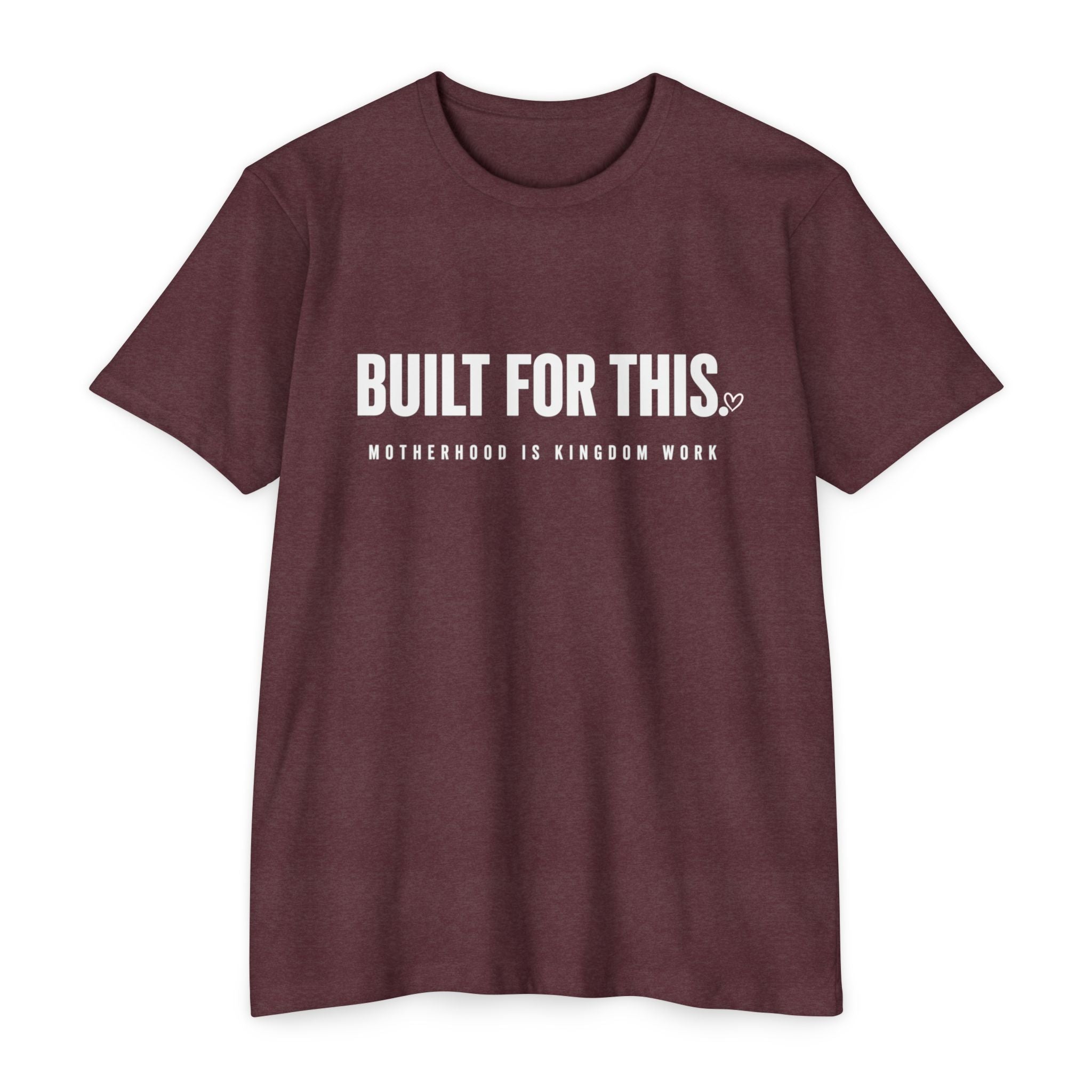 Womens "Built For This: Motherhood is Kingdom work" T-Shirt — Motivational Graphic Tee