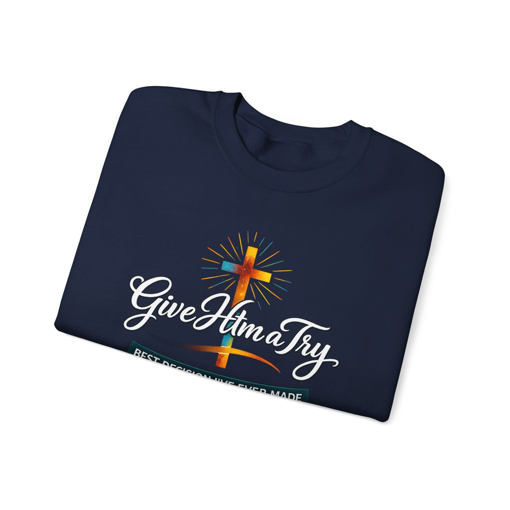 Womens Christian Crewneck Sweatshirt — "Give Him a Try" Faith Cross Design
