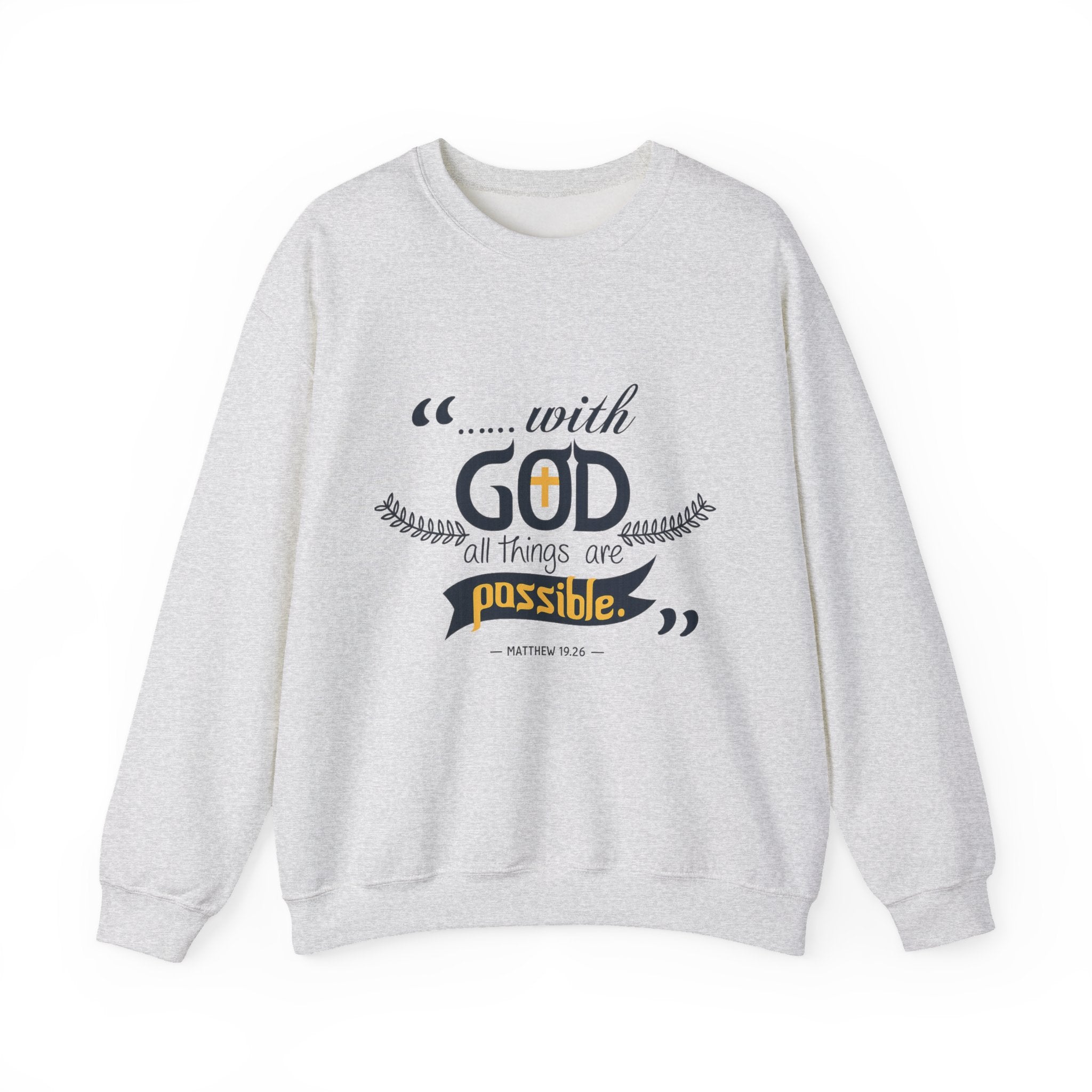 With God Crewneck Sweatshirt — “With God All Things Are Possible” Inspirational Christian Sweatshirt