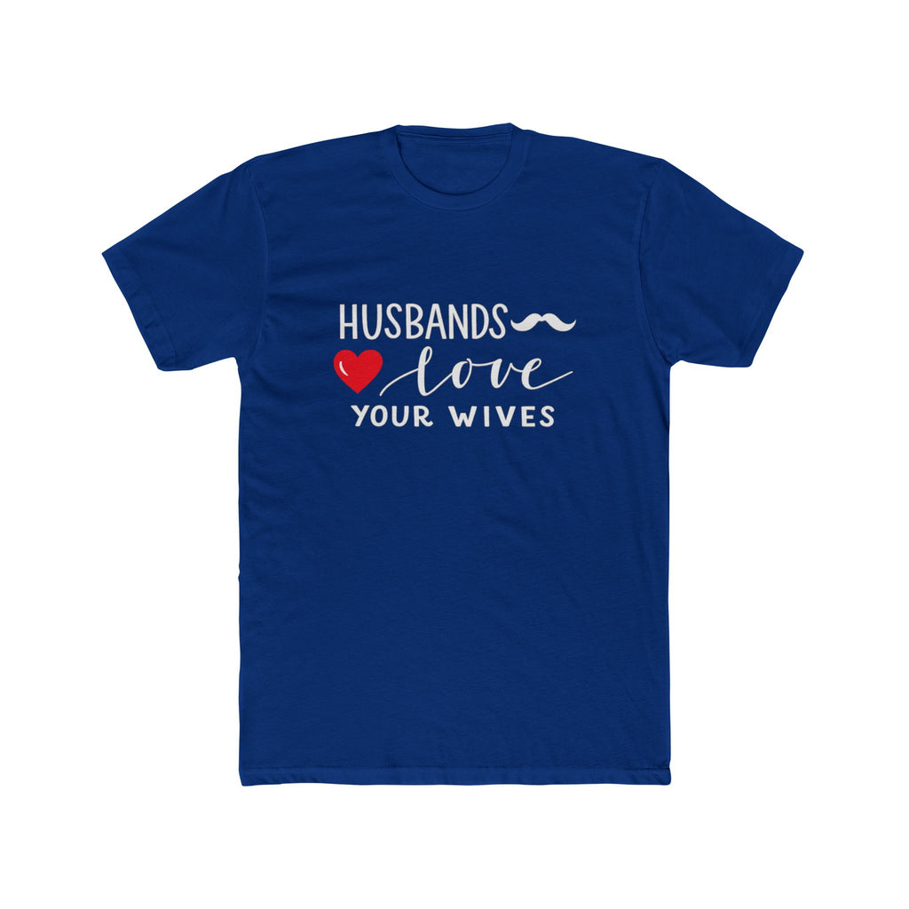 Husbands Love Your Wives T-Shirt | Marriage Script Heart Tee