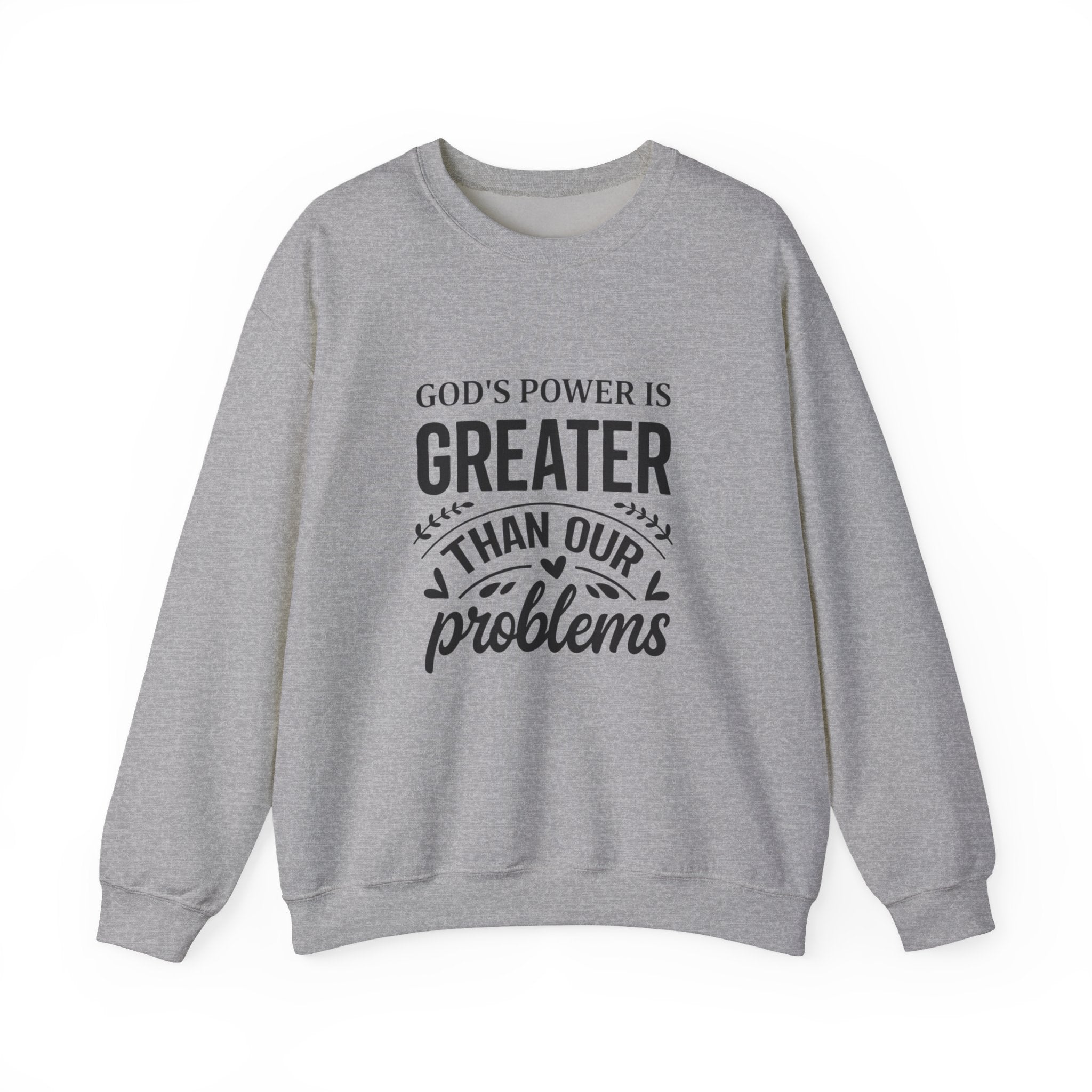 Womens Crewneck Sweatshirt — "God's Power Is Greater Than Our Problems" Inspirational Christian Pullover