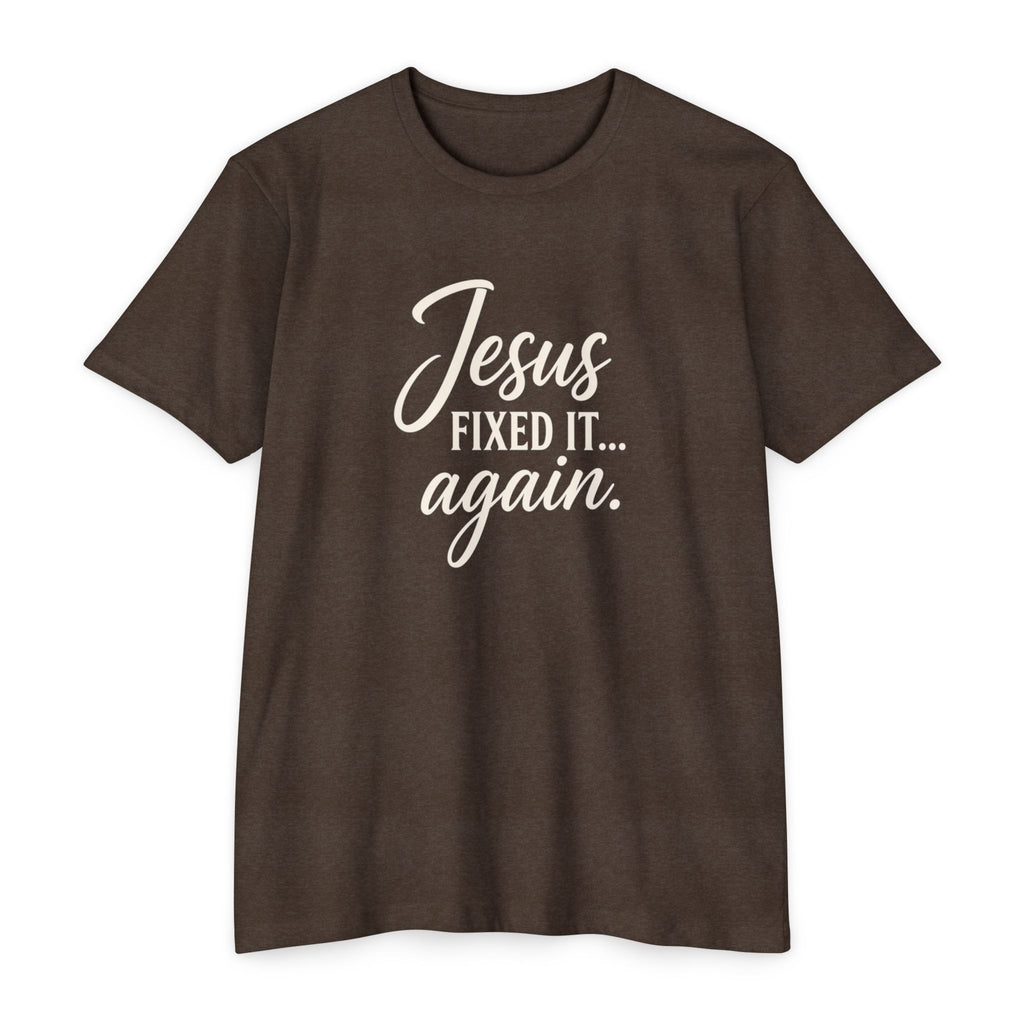 Jesus Fixed It Again Tee