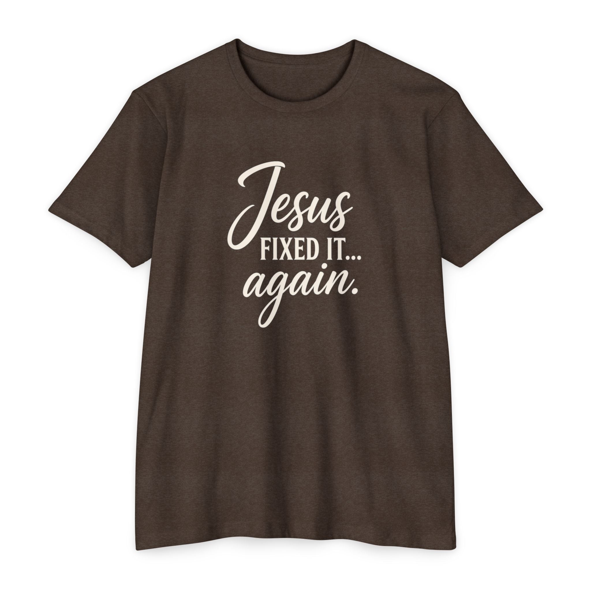 Jesus Fixed It Again Tee