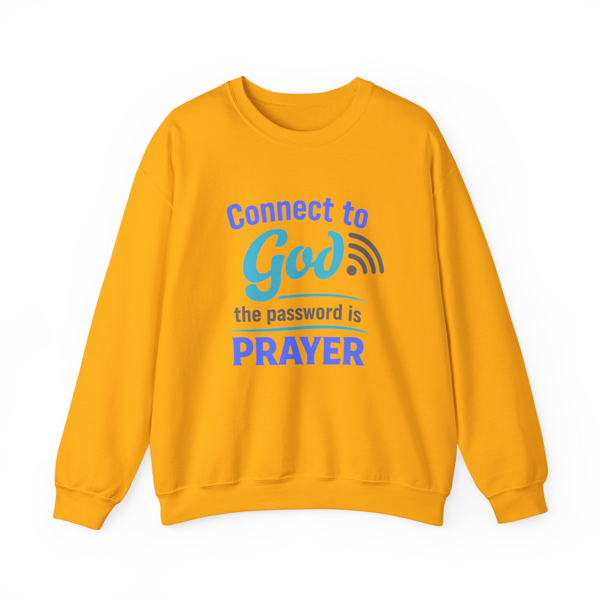 Crewneck Sweatshirt — "Connect to God: The Password is Prayer" Inspirational Christian Pullover