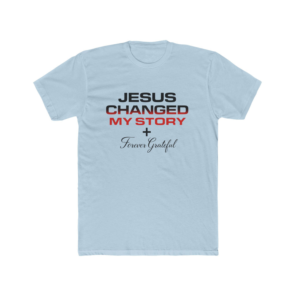 Jesus Changed My Story Tee — Faith-Based Christian T-Shirt, Forever Grateful Design