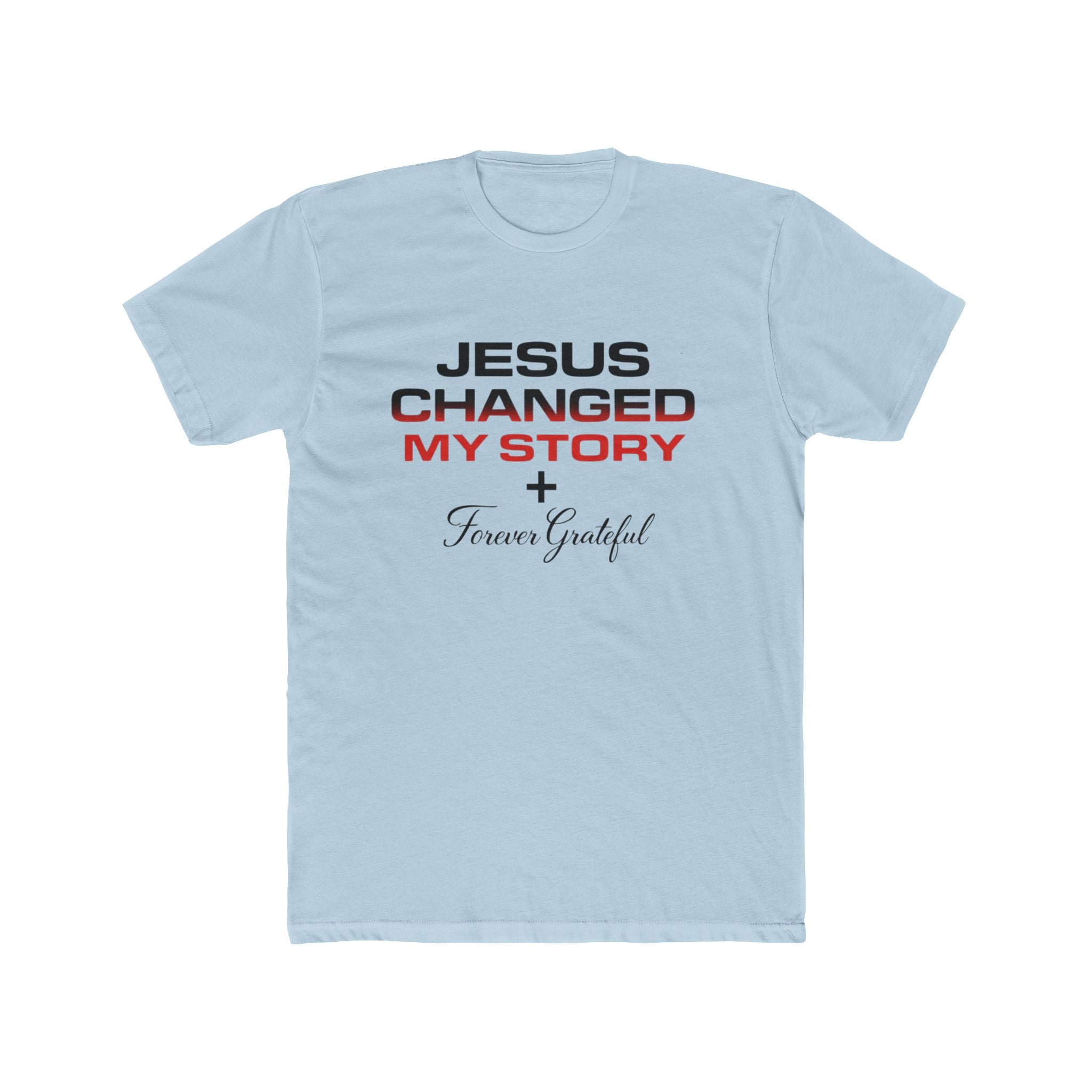 Jesus Changed My Story Tee — Faith-Based Christian T-Shirt, Forever Grateful Design