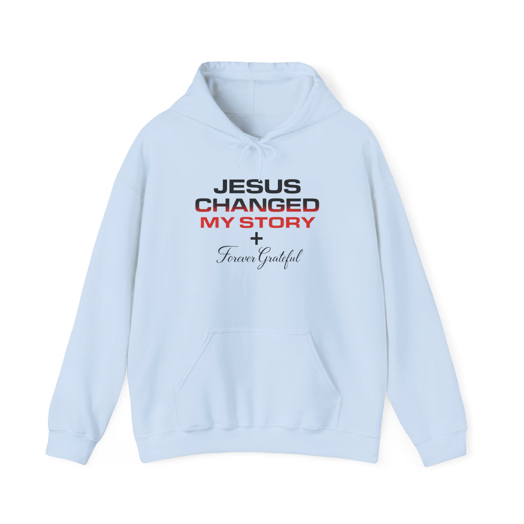 Jesus Changed My Story Hoodie – Faith-Based Christian Pullover, 'Forever Grateful' Design