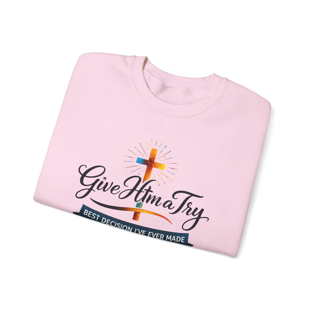 Womens Christian Crewneck Sweatshirt — "Give Him a Try" Faith Cross Design