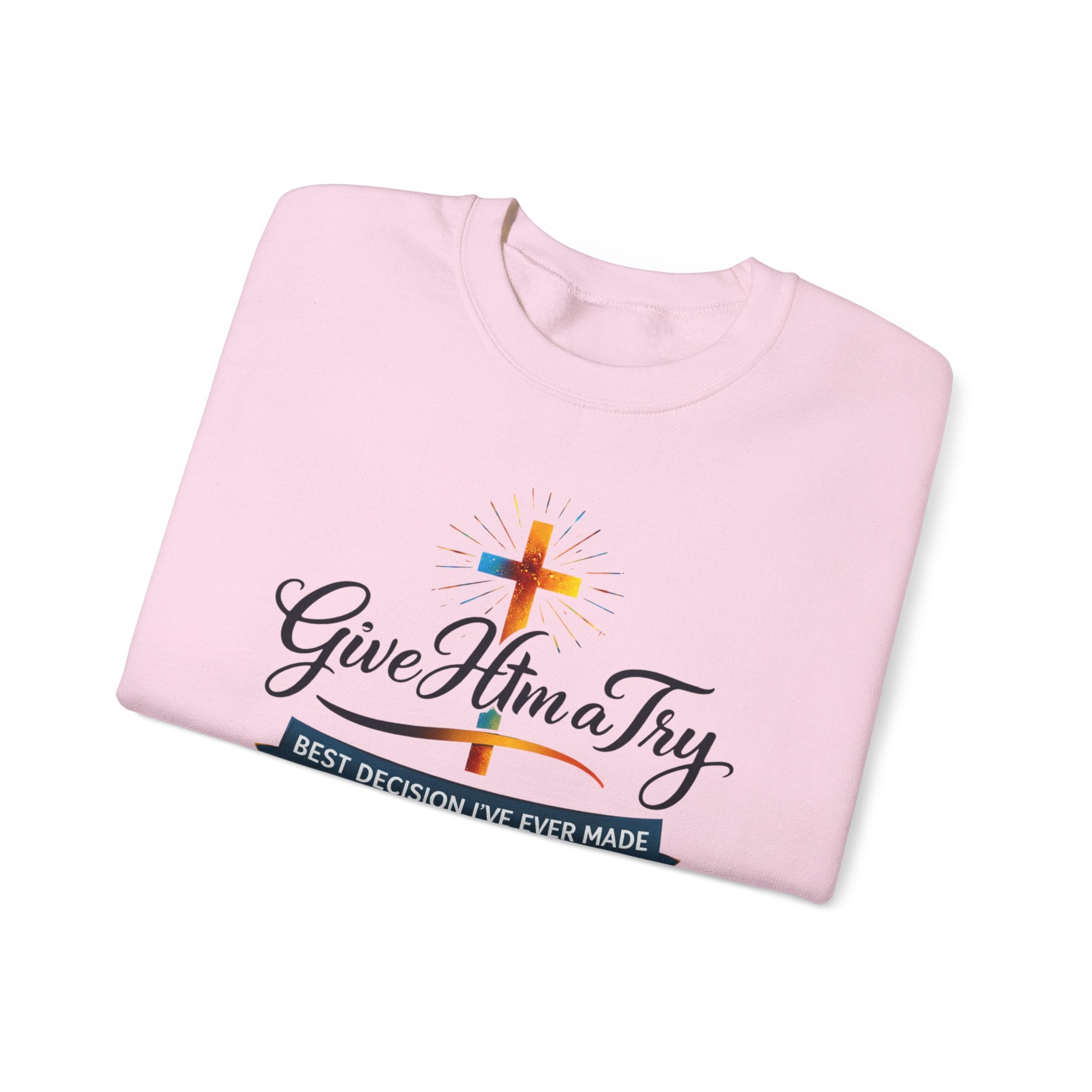 Womens Christian Crewneck Sweatshirt — "Give Him a Try" Faith Cross Design