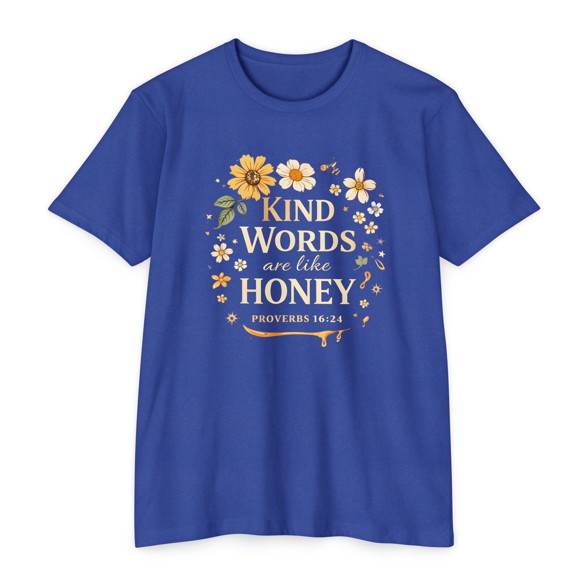 Kind Words Are Like Honey T‑Shirt — Proverbs 16:24 Floral Inspirational Tee