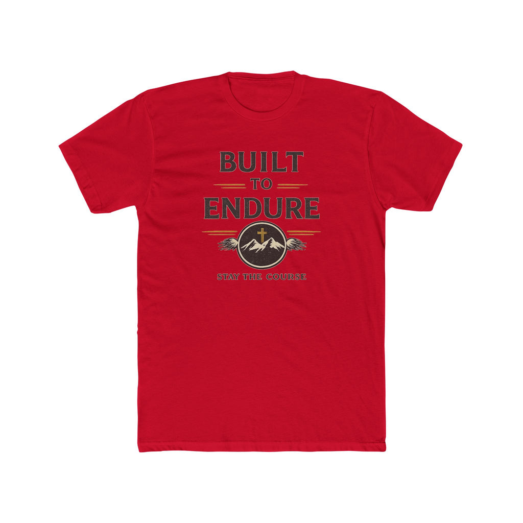 Built to Endure Tee — "Stay the Course" Motivational Cotton T-Shirt