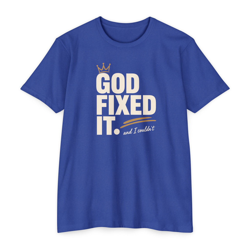 God Fixed It T-Shirt — Inspirational Christian Tee