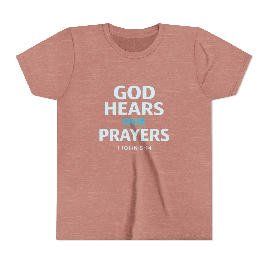 Girls Youth Tee – "God Hears Our Prayers" Christian Faith Shirt (1 John 5:14)