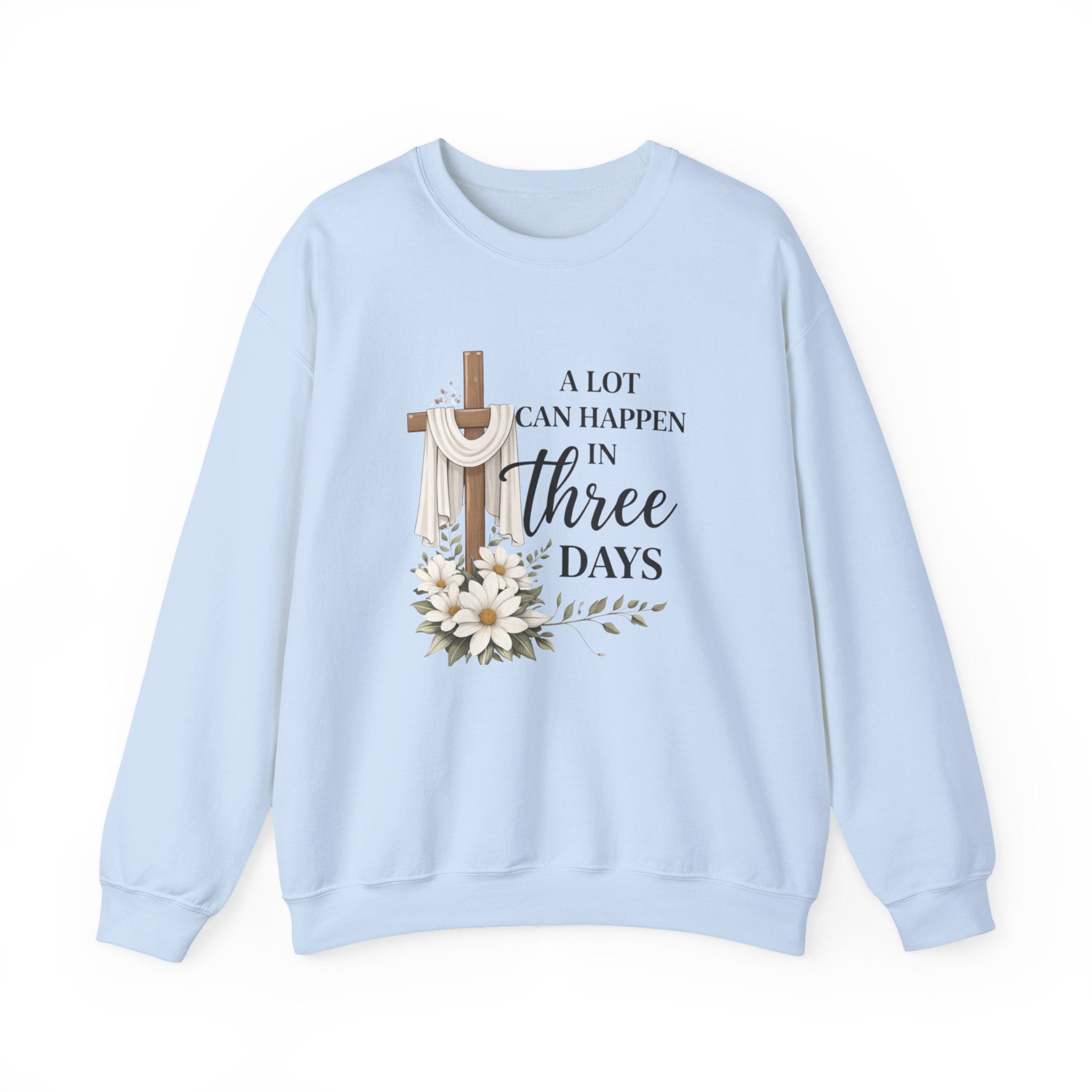 Womens Religious Easter Sweatshirt - "A Lot Can Happen In Three Days" Crewneck