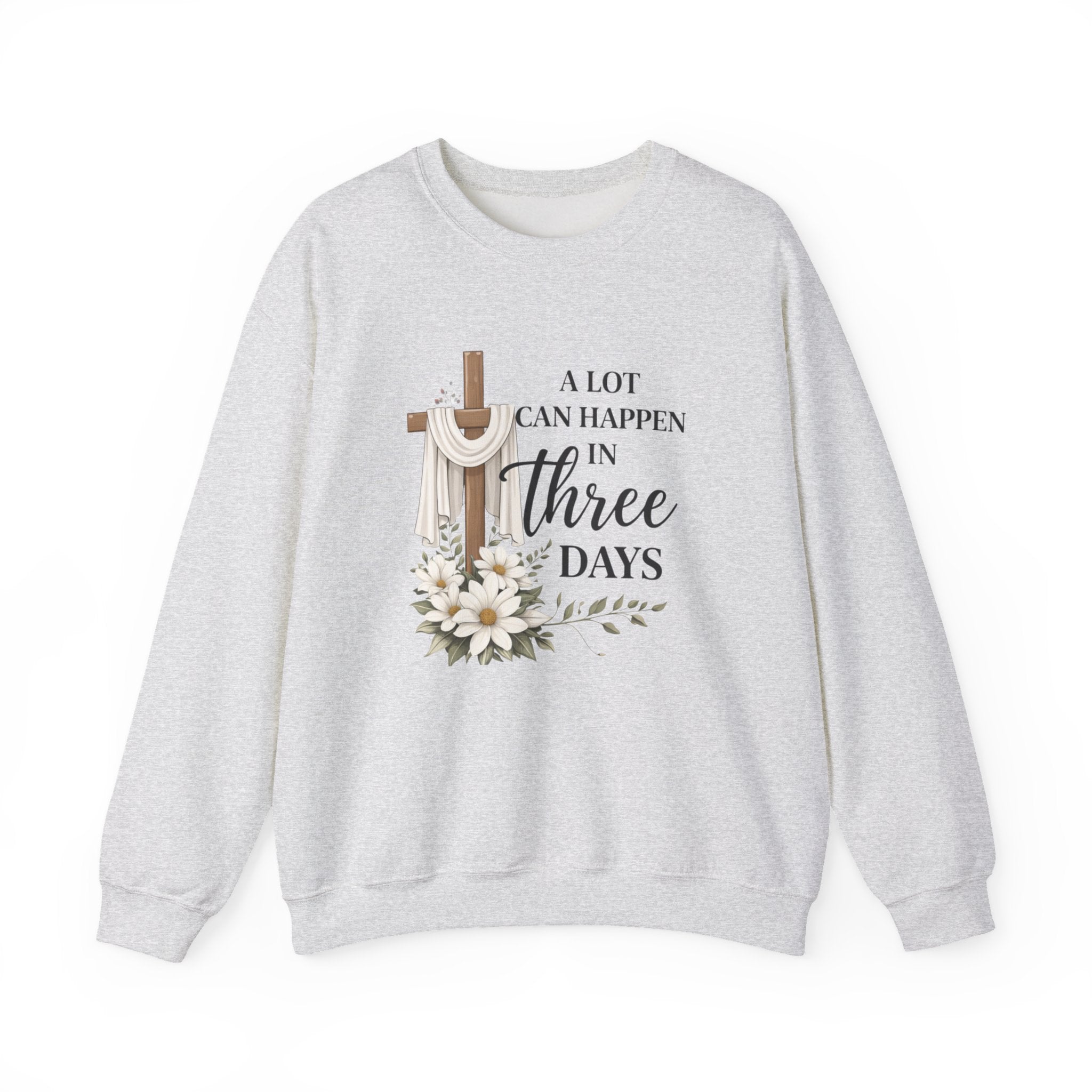 Womens Religious Easter Sweatshirt - "A Lot Can Happen In Three Days" Crewneck