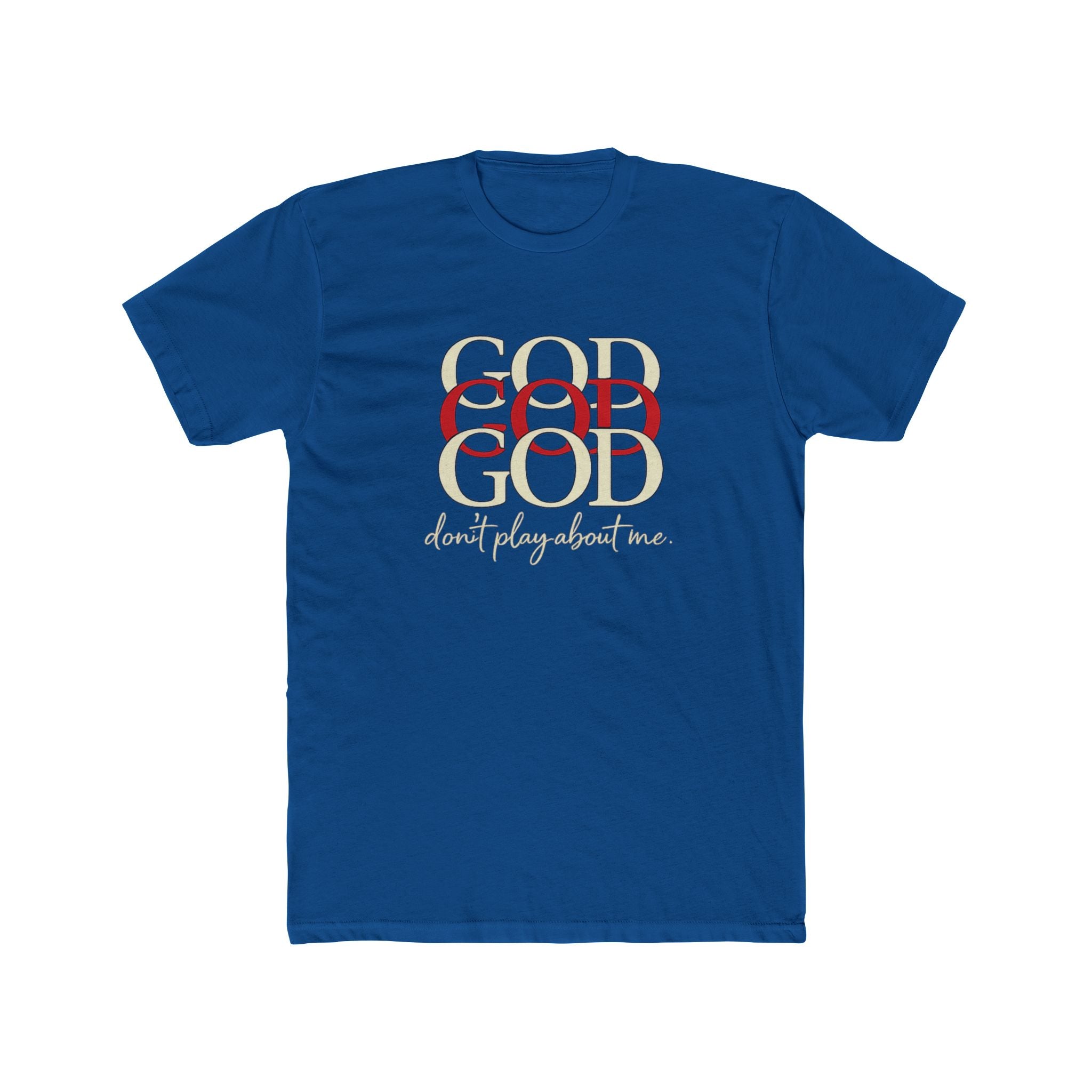 God x3 Graphic Tee — “don’t play about me.” Faith-Inspired Christian T-Shirt