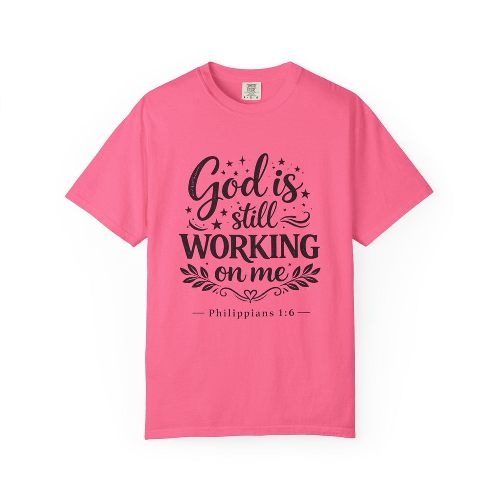 God Is Still Working On Me T-Shirt — Christian Faith Graphic Tee (Philippians 1:6)