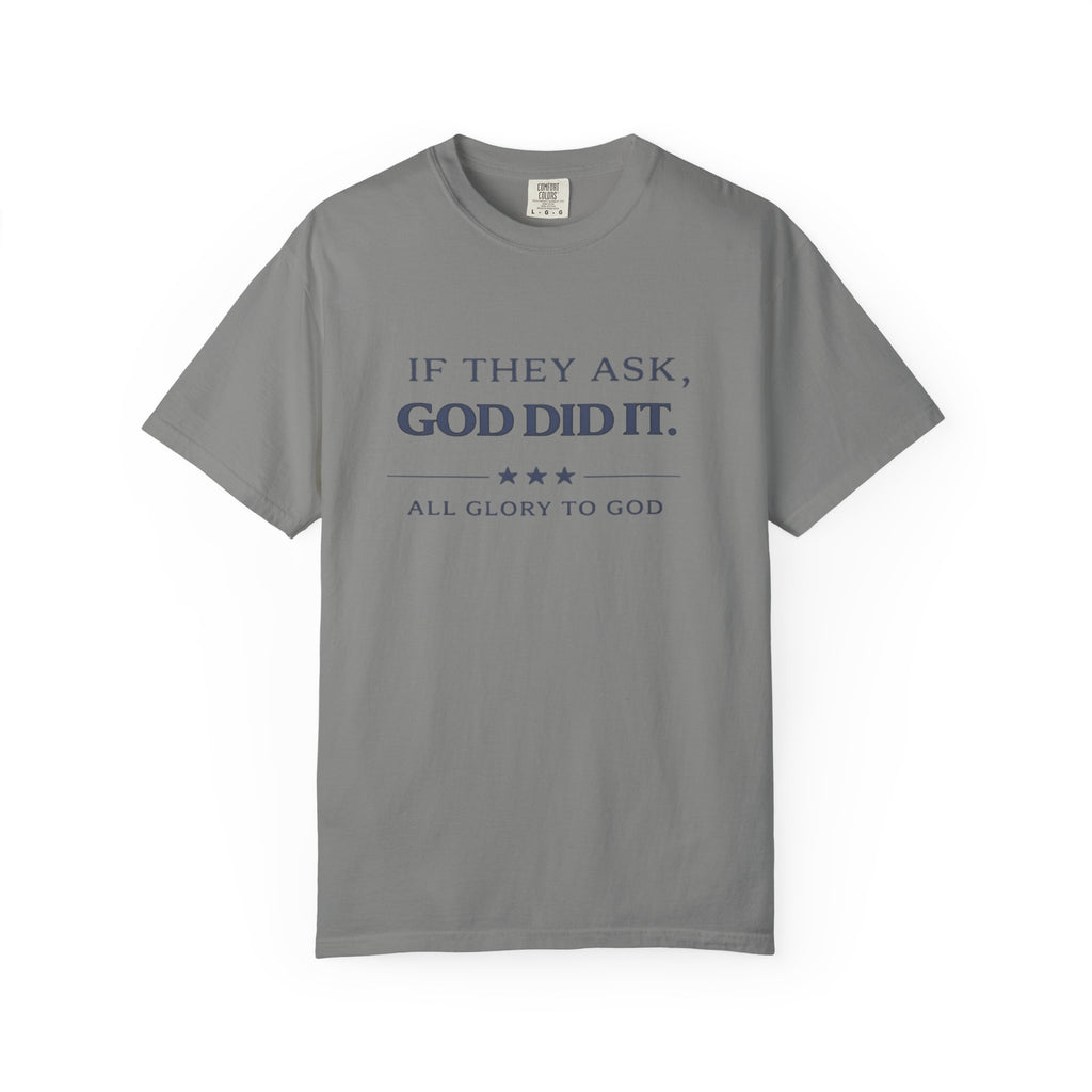 God Did It T-Shirt — "If They Ask, God Did It" Christian Tee