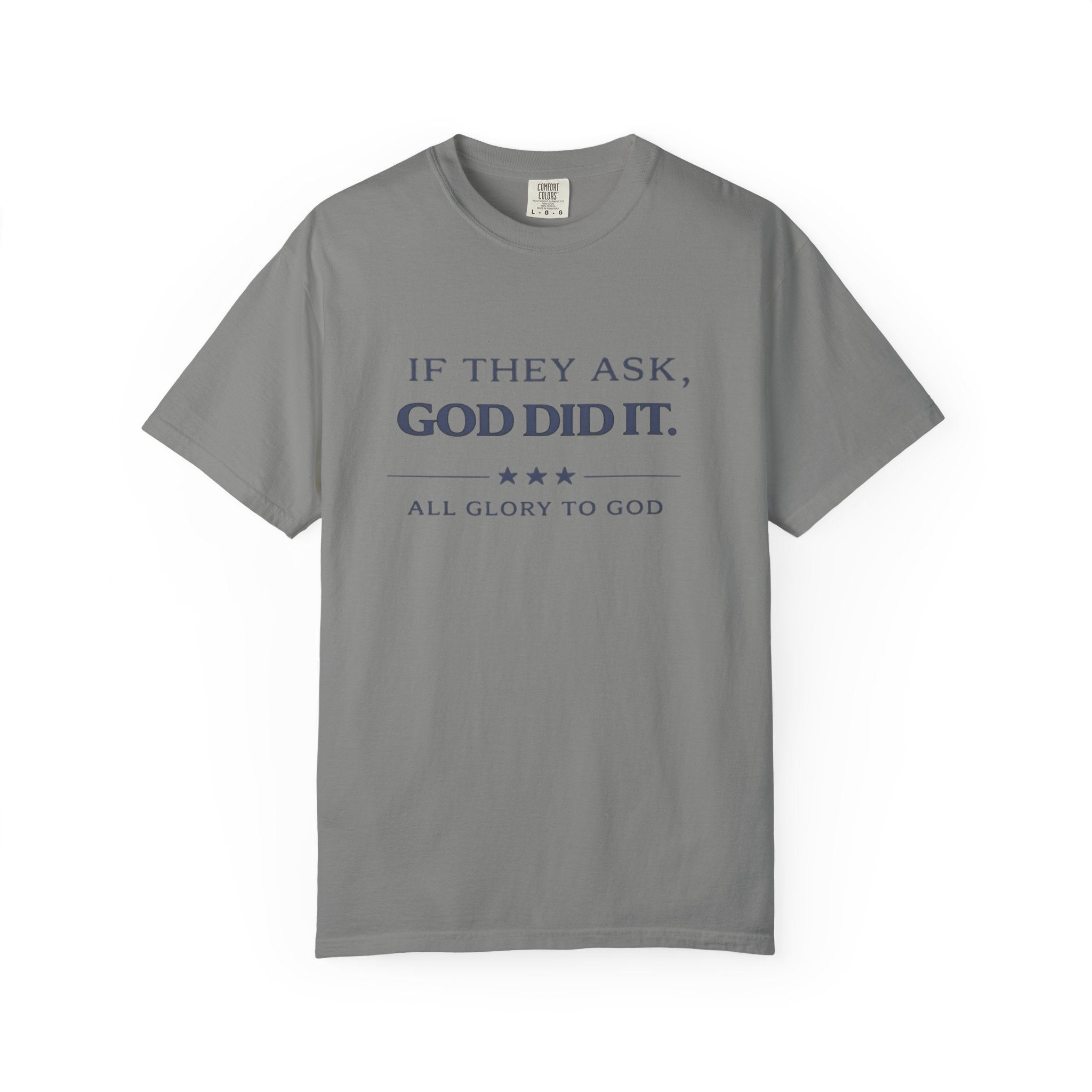 God Did It T-Shirt — "If They Ask, God Did It" Christian Tee