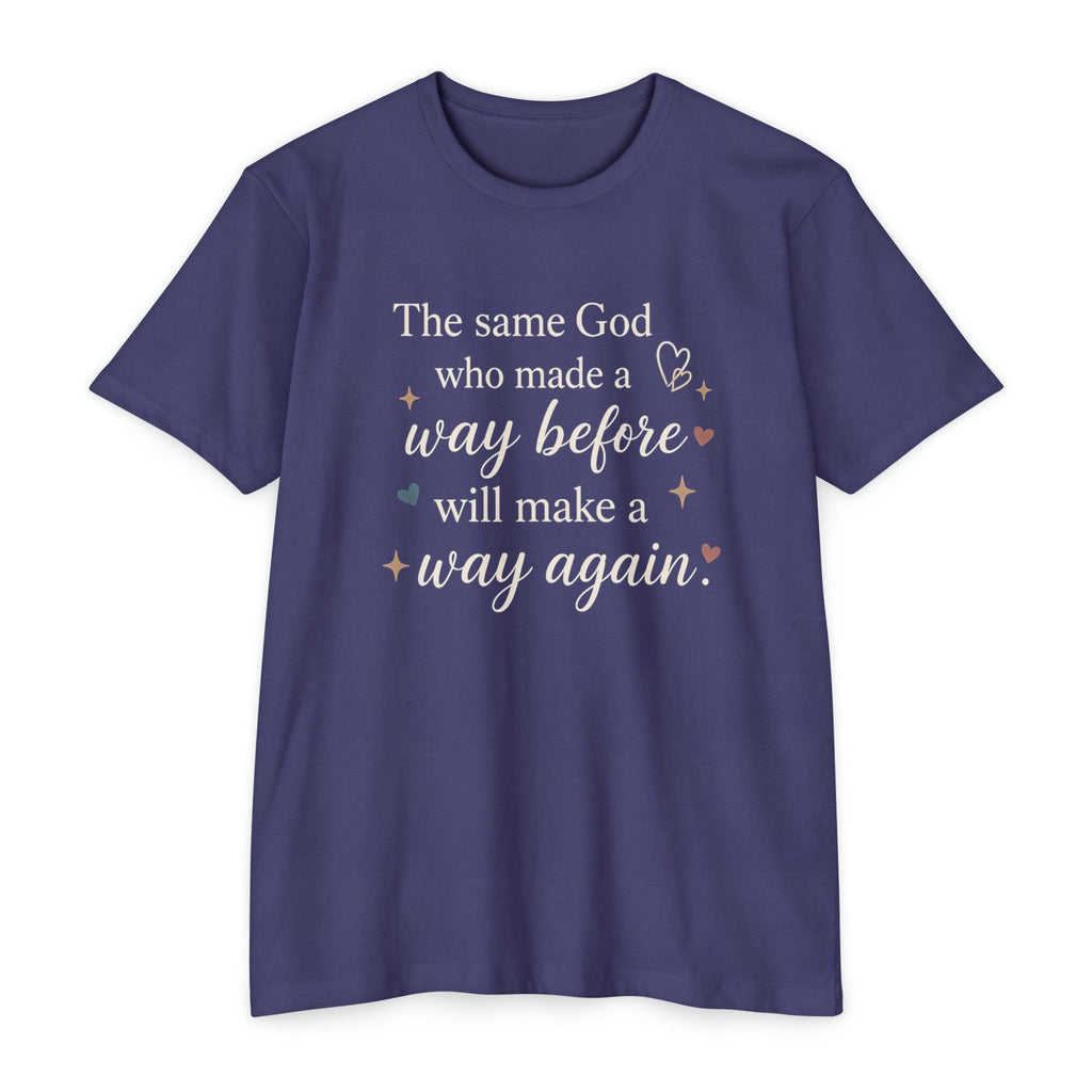 The same God who made a way before will make a way again T-shirt