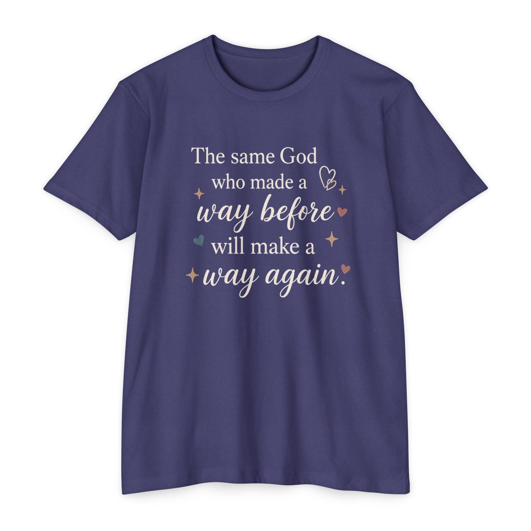The same God who made a way before will make a way again T-shirt