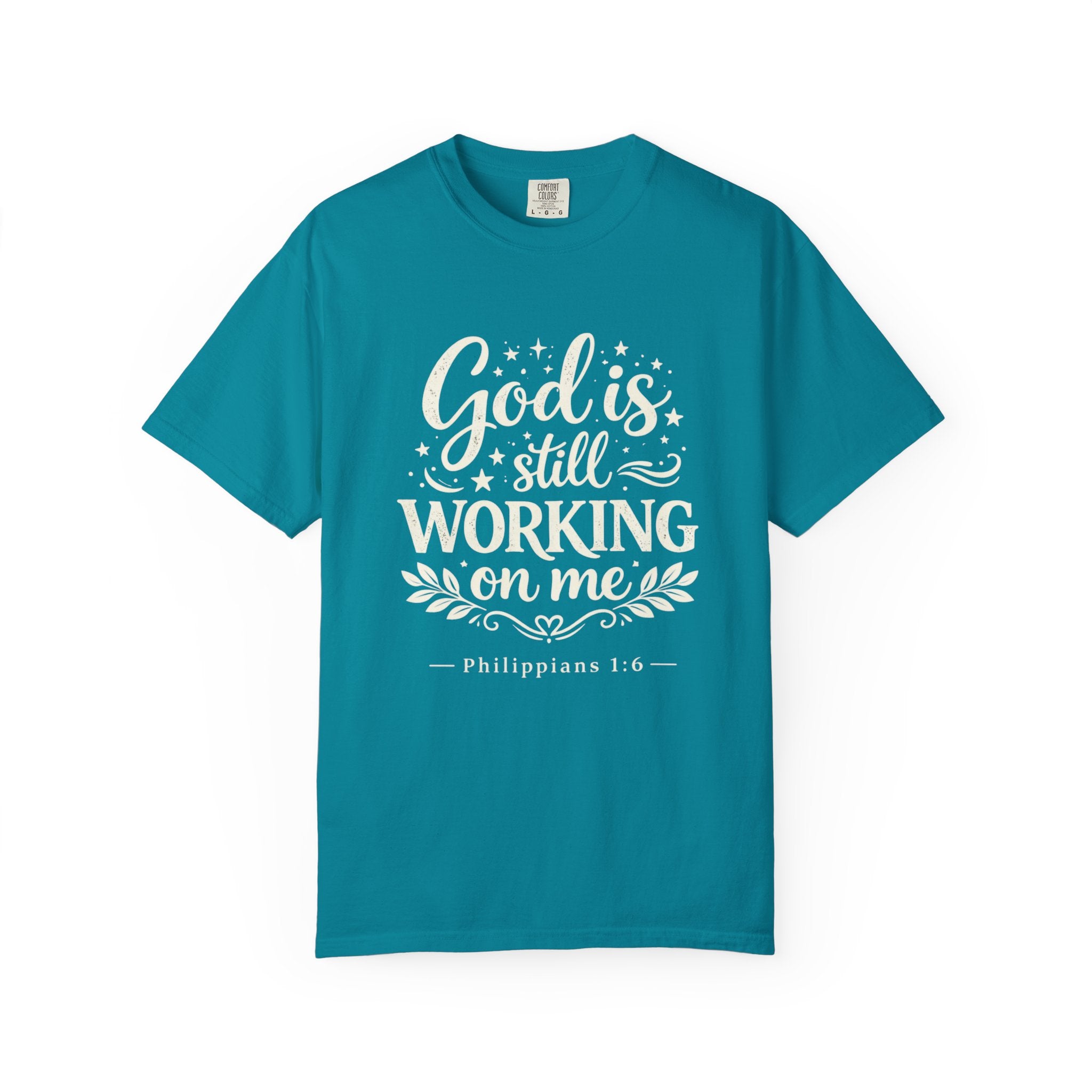 God Is Still Working On Me T-Shirt — Christian Faith Graphic Tee (Philippians 1:6)