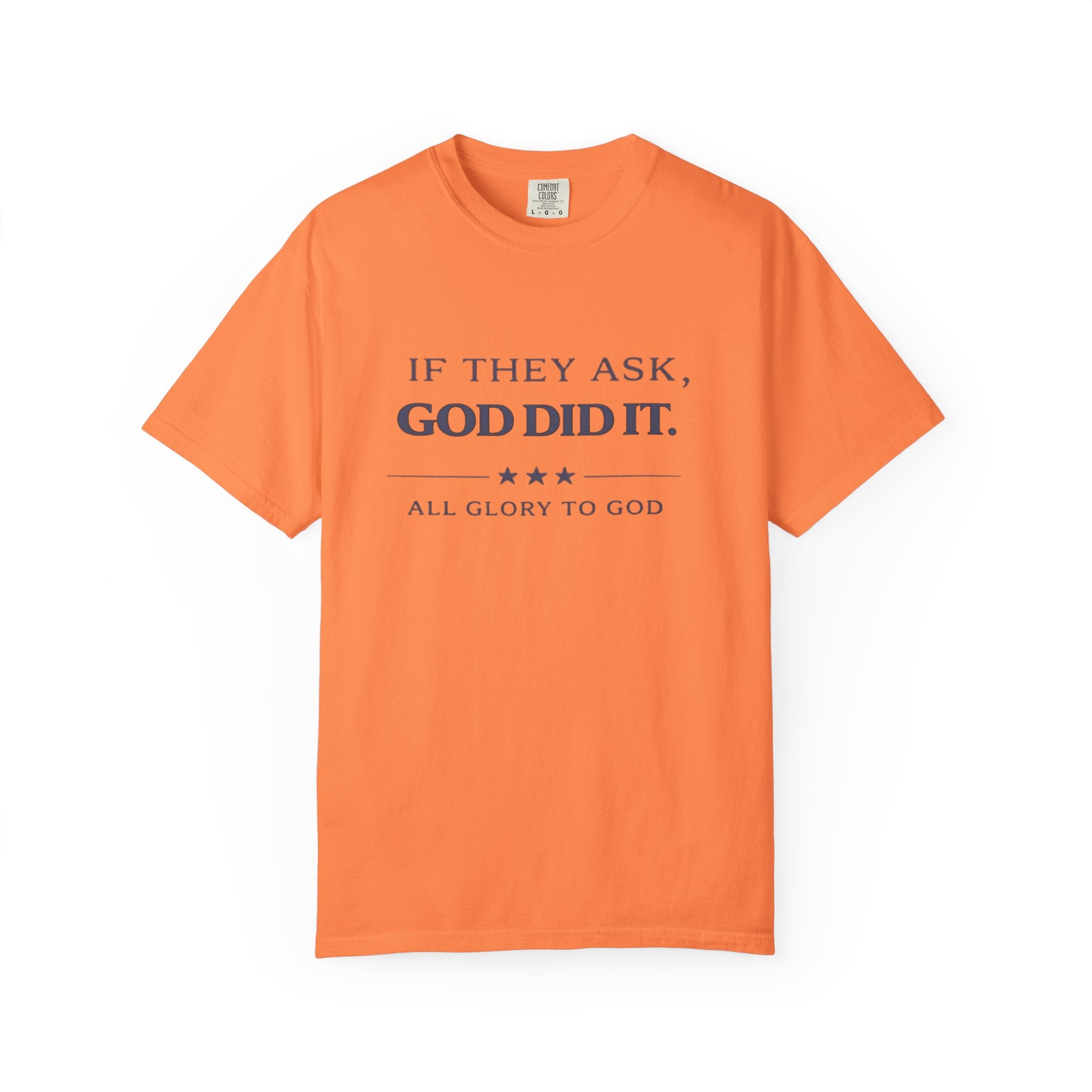 God Did It T-Shirt — "If They Ask, God Did It" Christian Tee