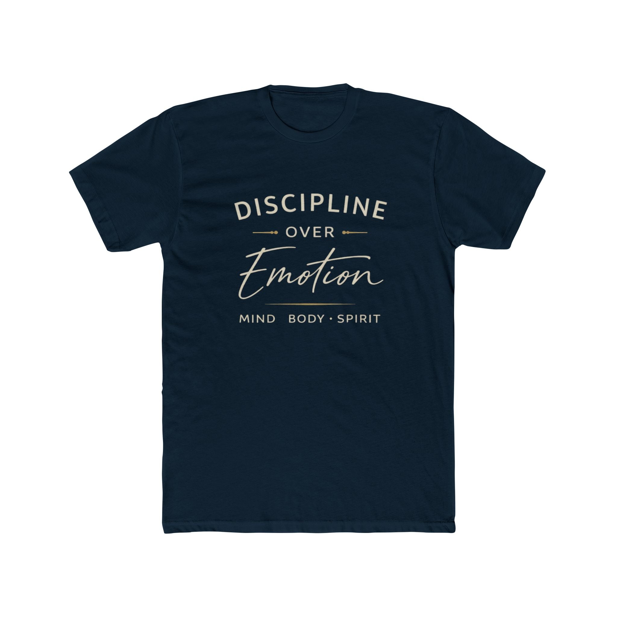 Discipline Over Emotion T-Shirt — Mind Body Spirit Motivational Tee