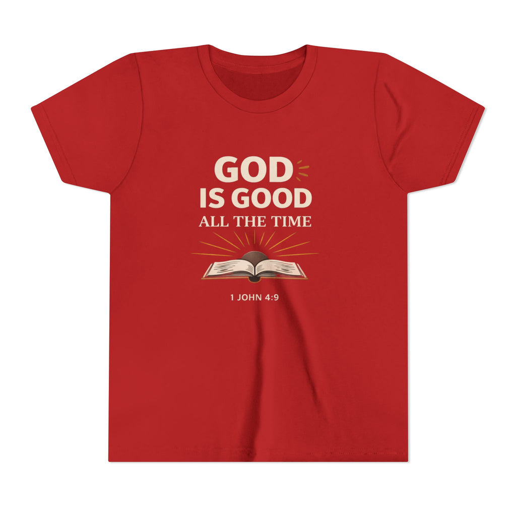 Girls Youth T-Shirt — "God Is Good All The Time" Bible Verse Tee (1 John 4:9)