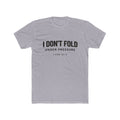 Mens I Don't Fold Under Pressure Tee — Inspirational Christian Graphic T‑Shirt (1 Cor 16:13)