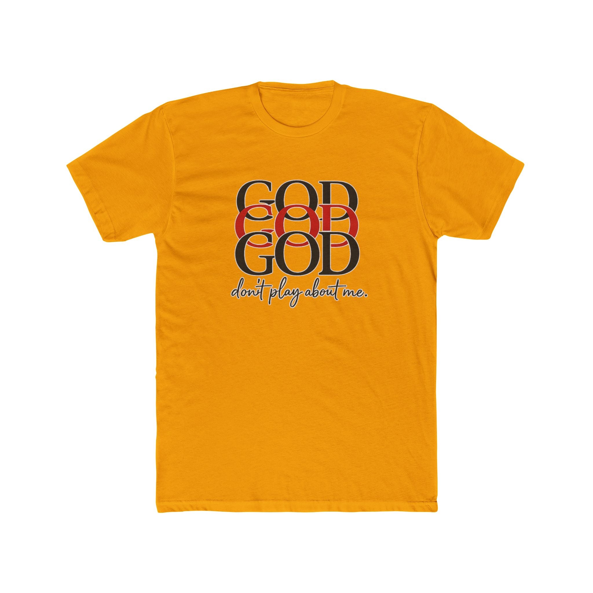 God x3 Graphic Tee — “don’t play about me.” Faith-Inspired Christian T-Shirt
