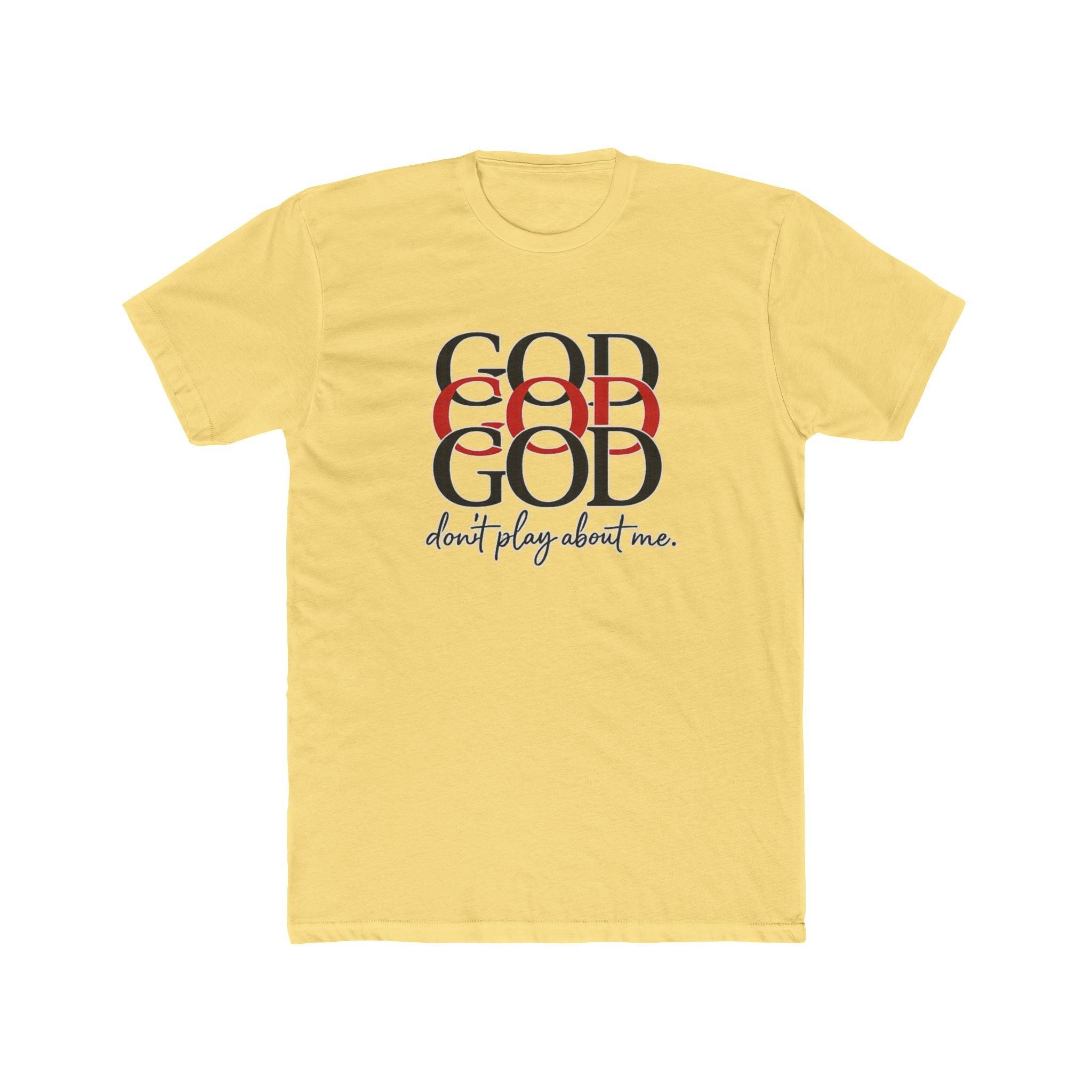 God x3 Graphic Tee — “don’t play about me.” Faith-Inspired Christian T-Shirt