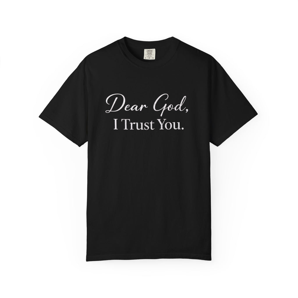 Dear God, I Trust You T-Shirt — Christian Faith Inspirational Tee