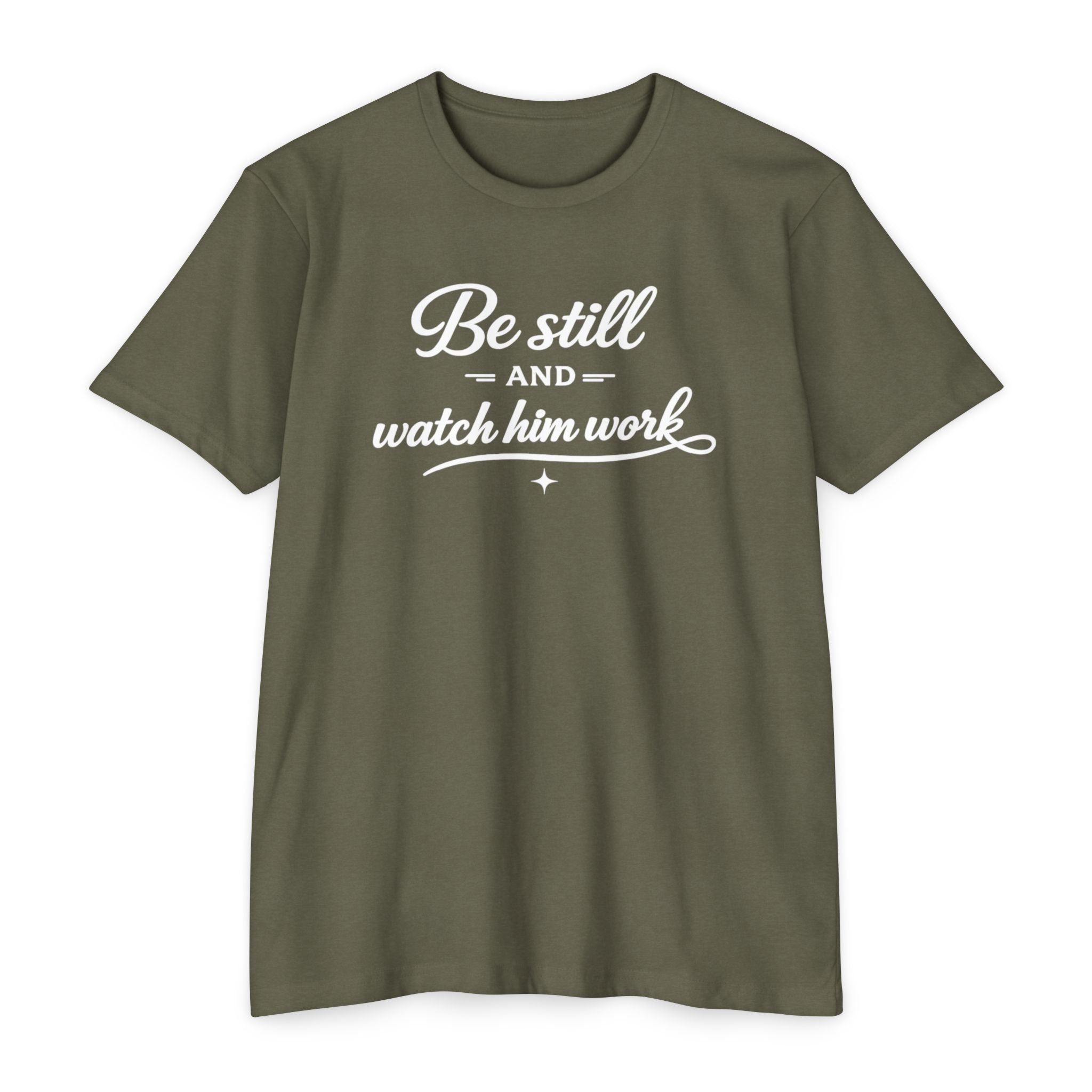 Womens " Be Still And Watch Him Work" Faith Inspired  T-Shirt