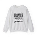 Womens Crewneck Sweatshirt — "God's Power Is Greater Than Our Problems" Inspirational Christian Pullover