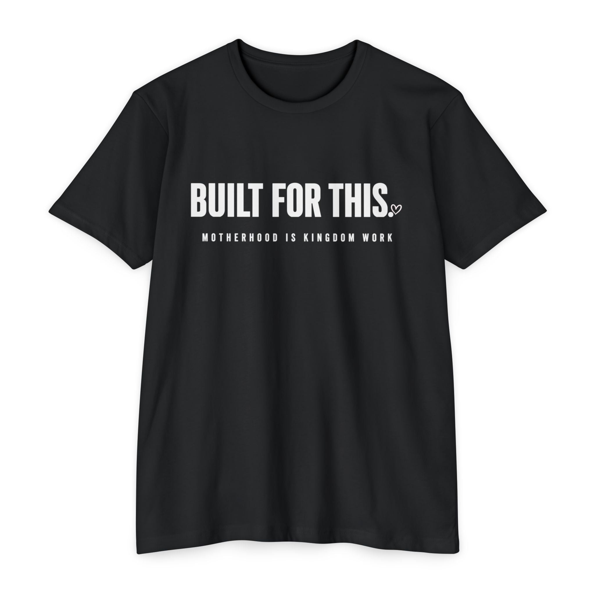 Womens "Built For This: Motherhood is Kingdom work" T-Shirt — Motivational Graphic Tee