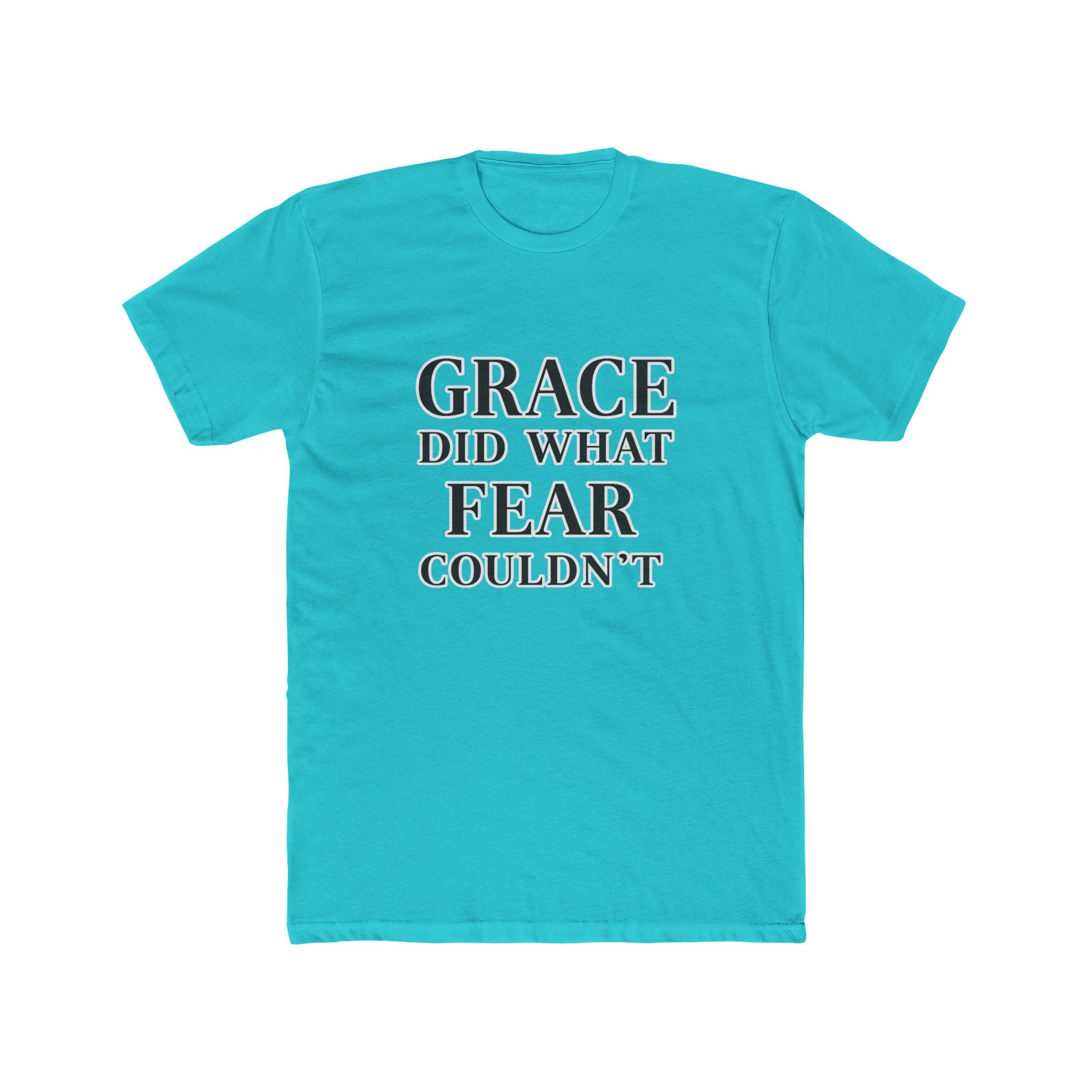 Grace Did What Fear Couldn't T-Shirt | Inspirational Faith Typography Tee