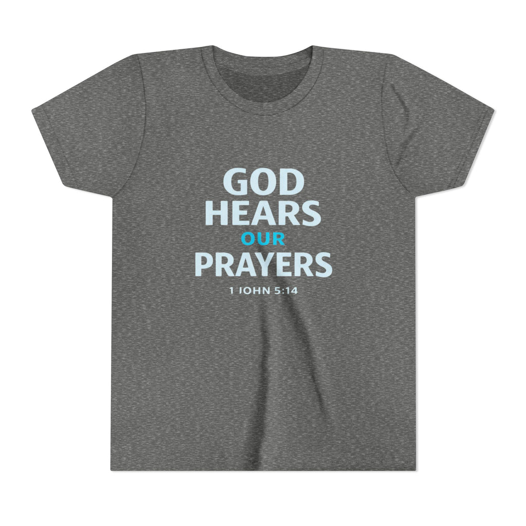 Girls Youth Tee – "God Hears Our Prayers" Christian Faith Shirt (1 John 5:14)