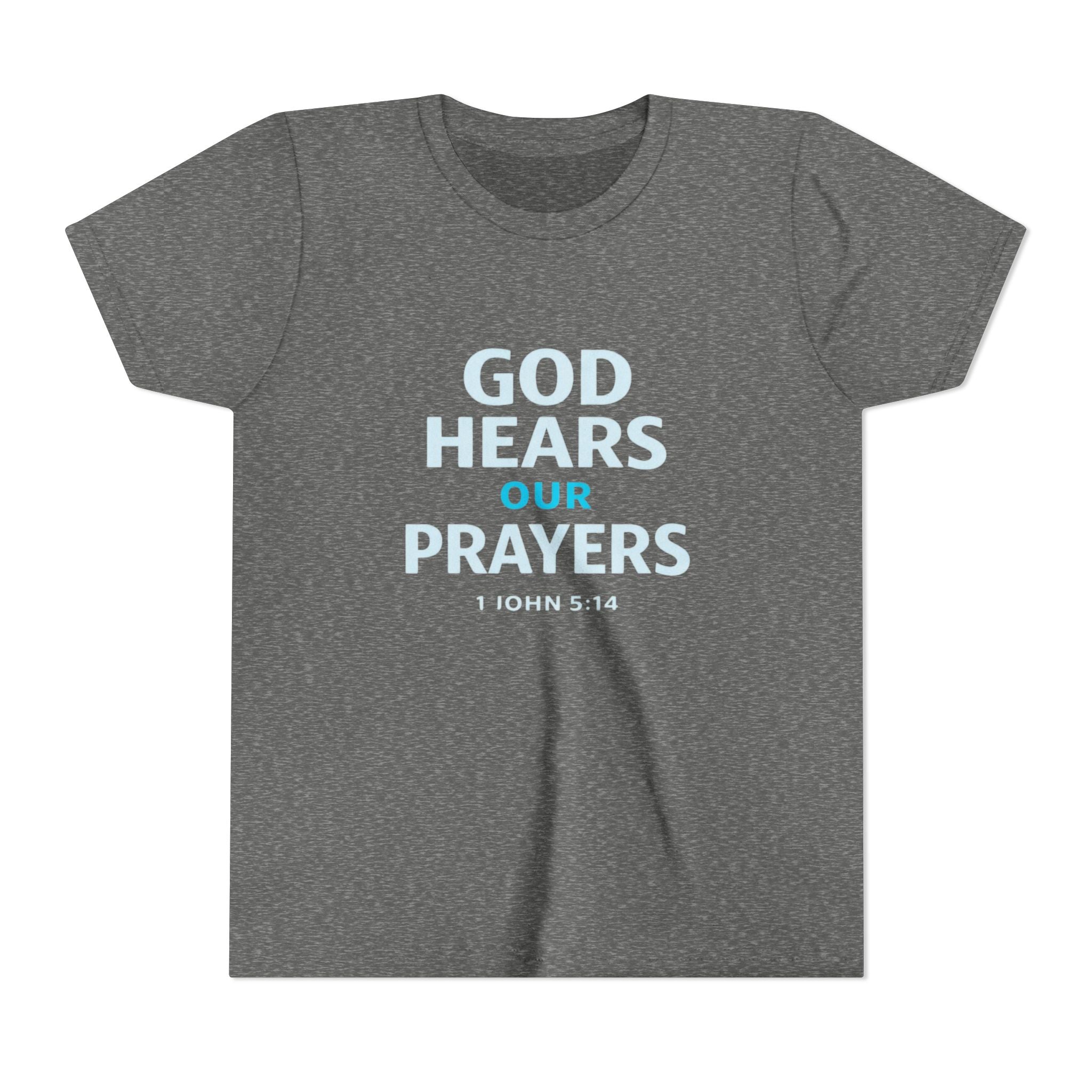 Girls Youth Tee – "God Hears Our Prayers" Christian Faith Shirt (1 John 5:14)