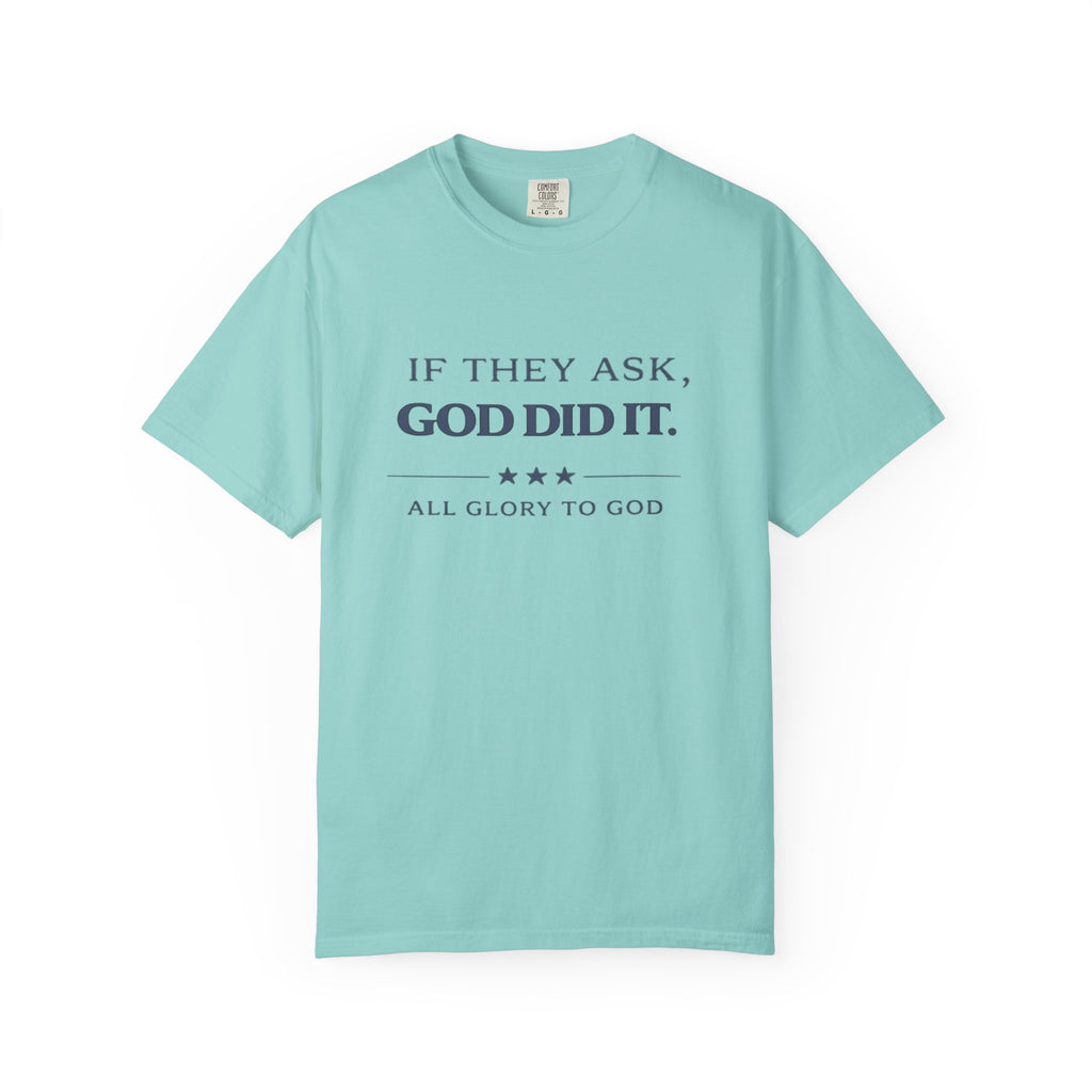 God Did It T-Shirt — "If They Ask, God Did It" Christian Tee