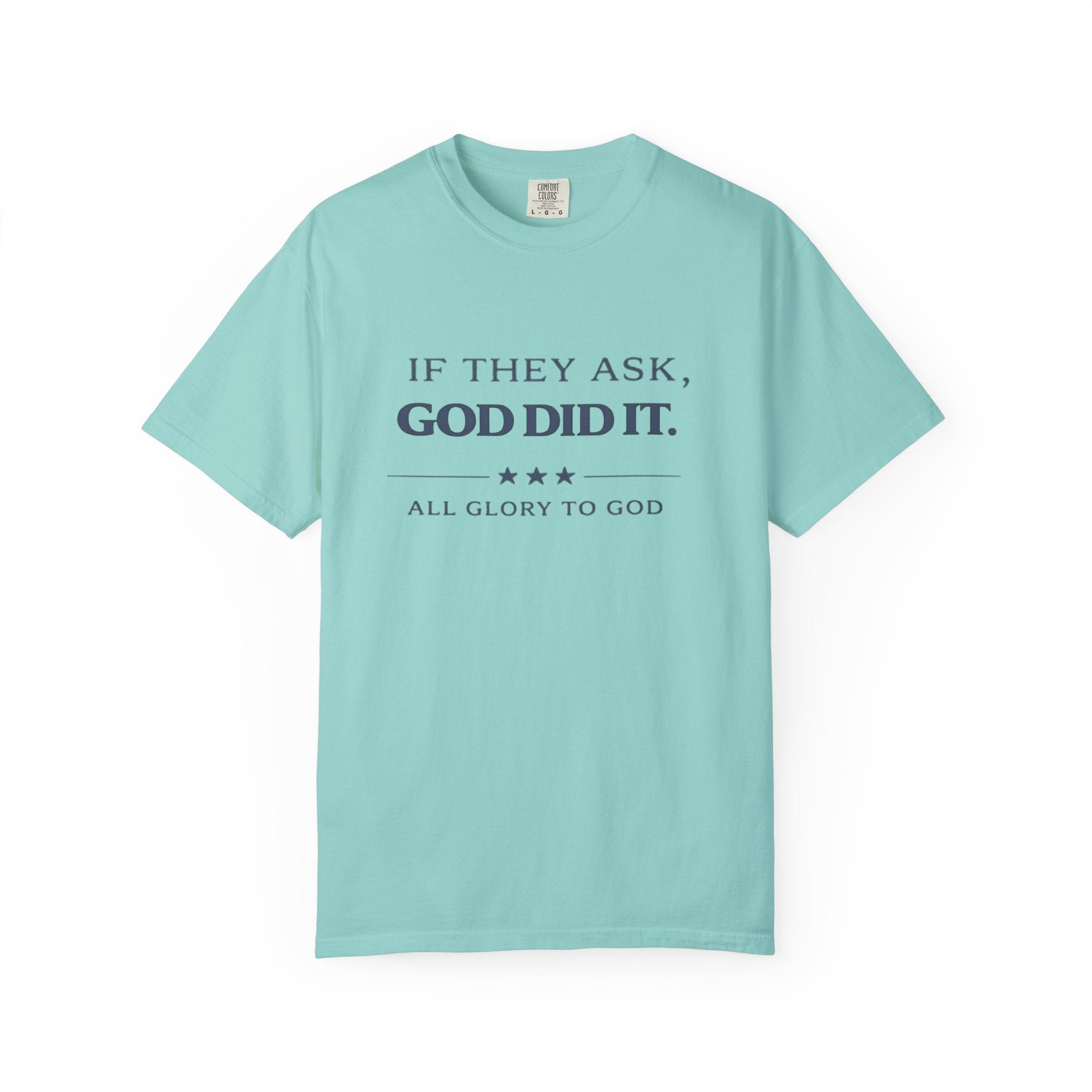 God Did It T-Shirt — "If They Ask, God Did It" Christian Tee