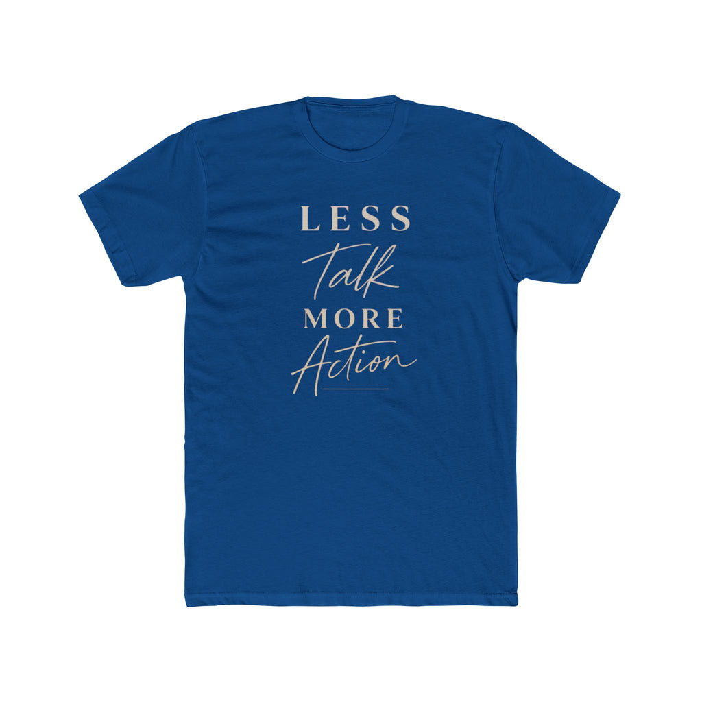 Less Talk More Action Tee — Motivational Graphic Crewneck Shirt