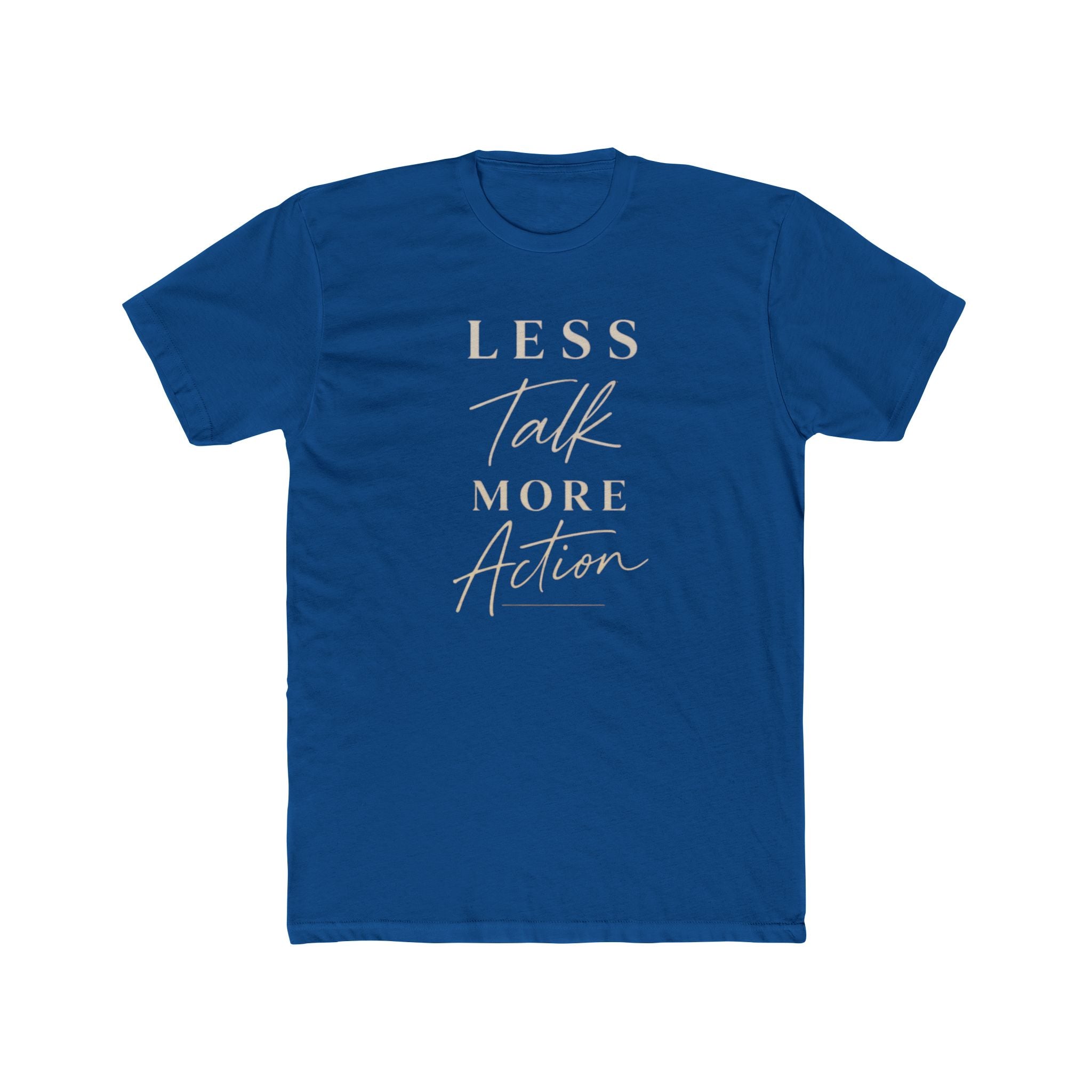 Less Talk More Action Tee — Motivational Graphic Crewneck Shirt