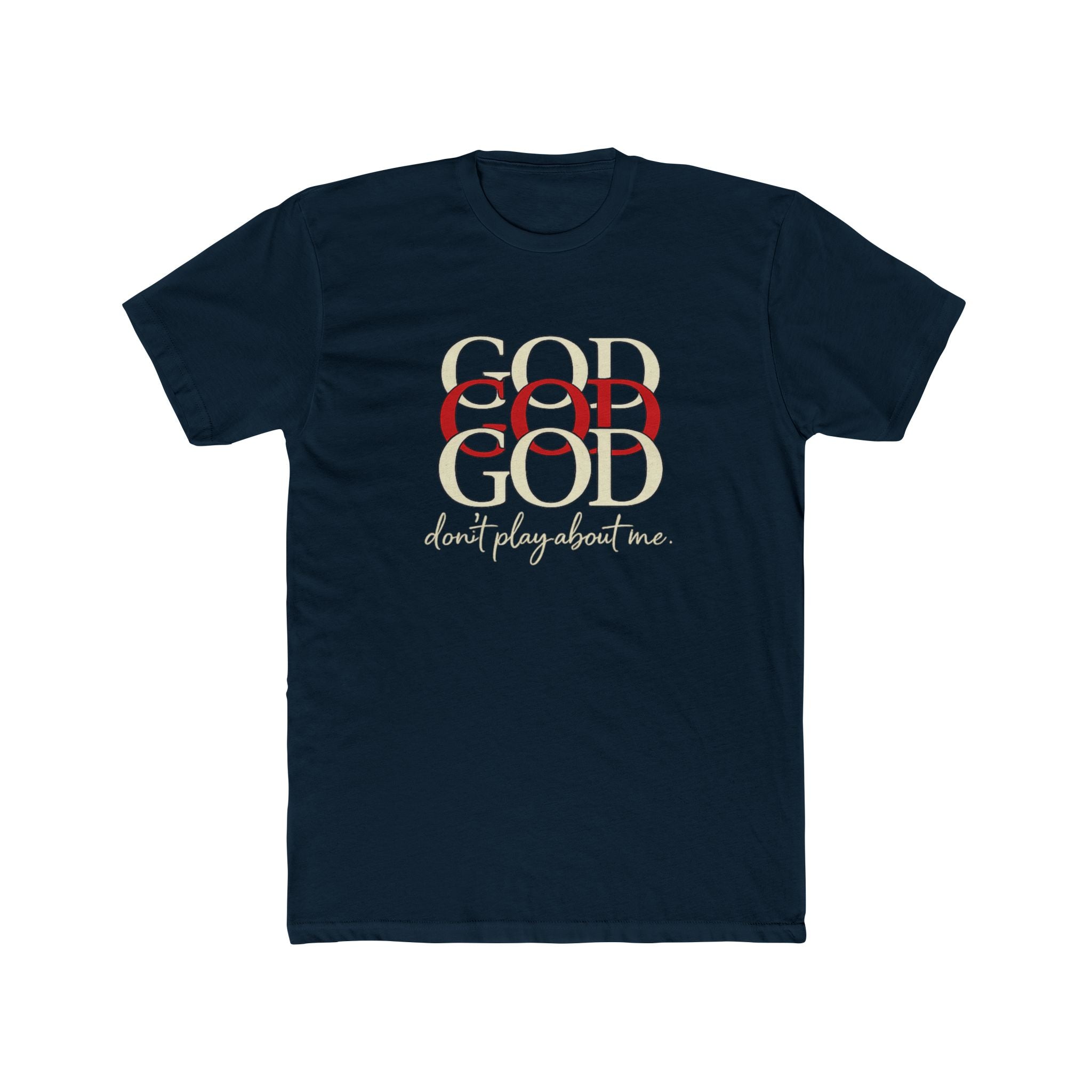 God x3 Graphic Tee — “don’t play about me.” Faith-Inspired Christian T-Shirt