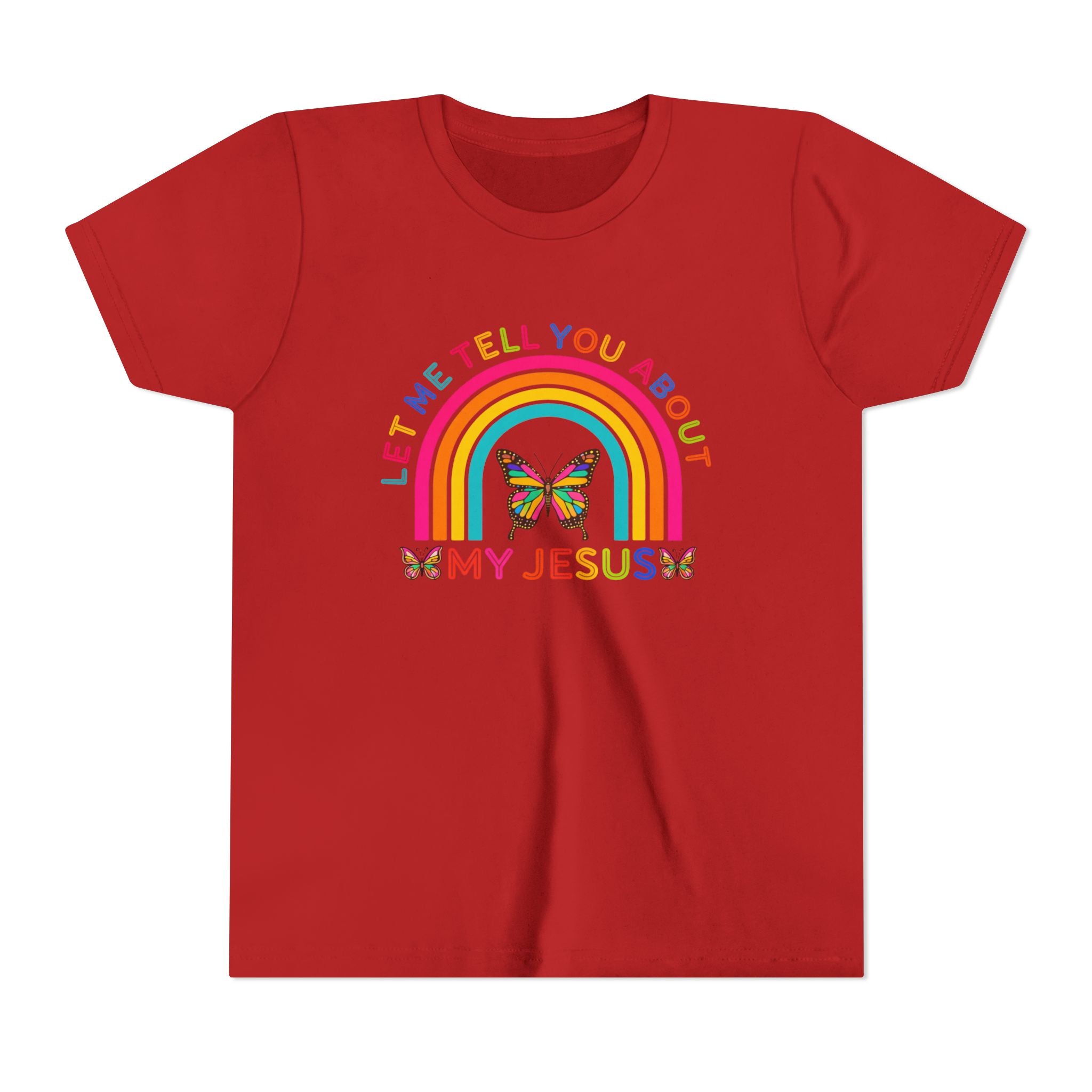 Girls Tee "Let Me Tell You About My Jesus" Rainbow Butterfly Christian Shirt