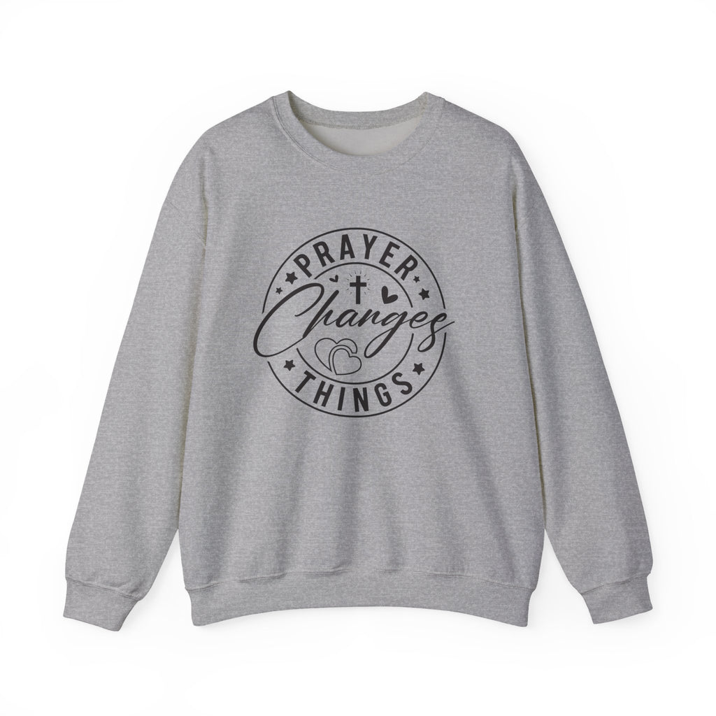 Prayer Changes Things Sweatshirt