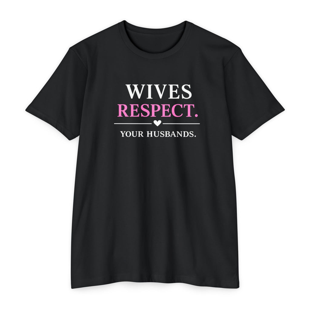 Womens Wives Respect Your Husbands T-Shirt | Faith Marriage Script Tee