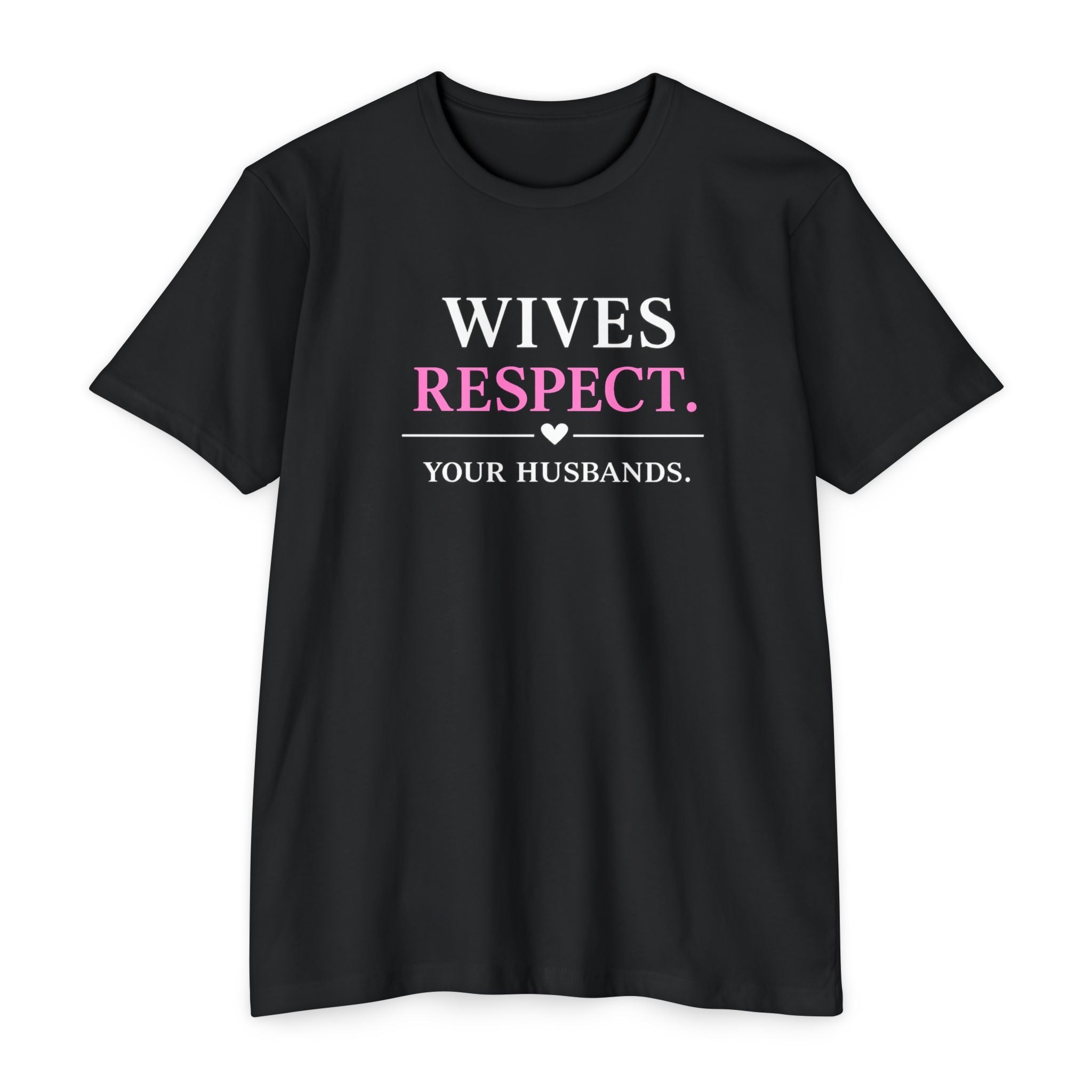 Womens Wives Respect Your Husbands T-Shirt | Faith Marriage Script Tee