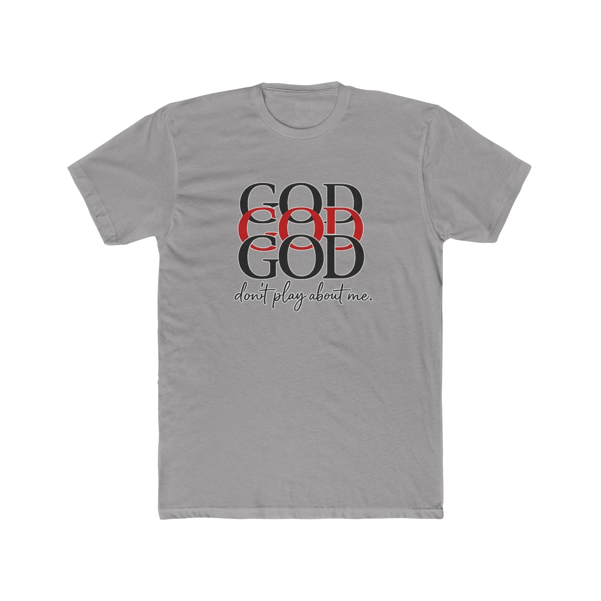 God x3 Graphic Tee — “don’t play about me.” Faith-Inspired Christian T-Shirt